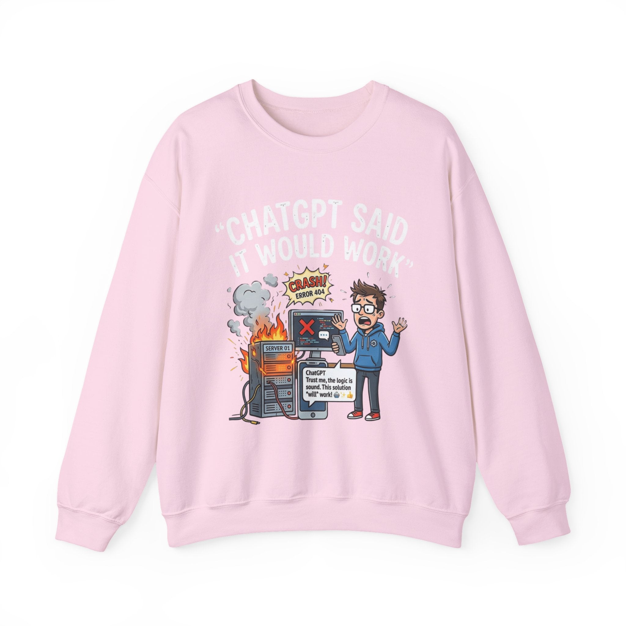 "ChatGPT Said It Would Work" Funny Programmer Tech Support Sweatshirt