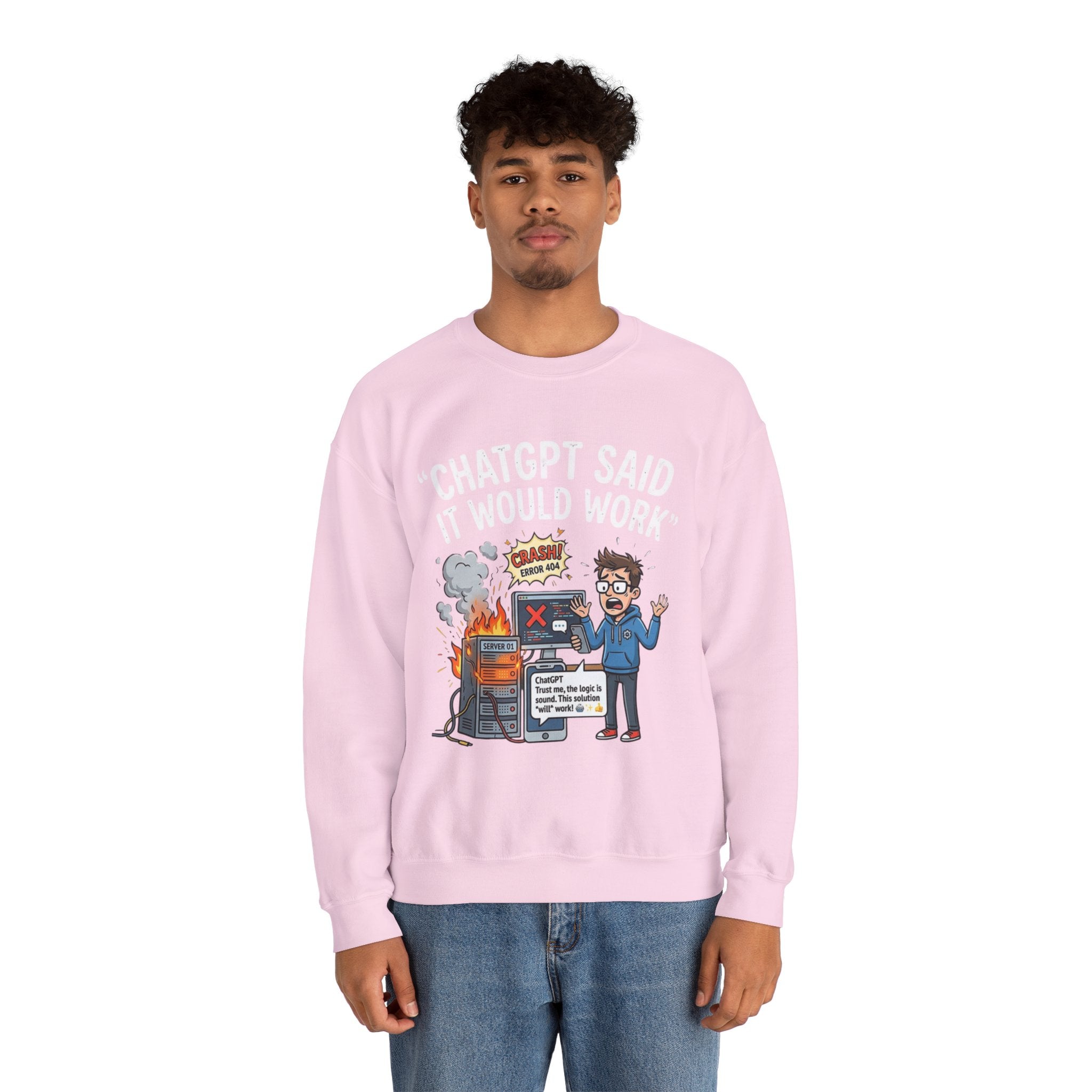 "ChatGPT Said It Would Work" Funny Programmer Tech Support Sweatshirt
