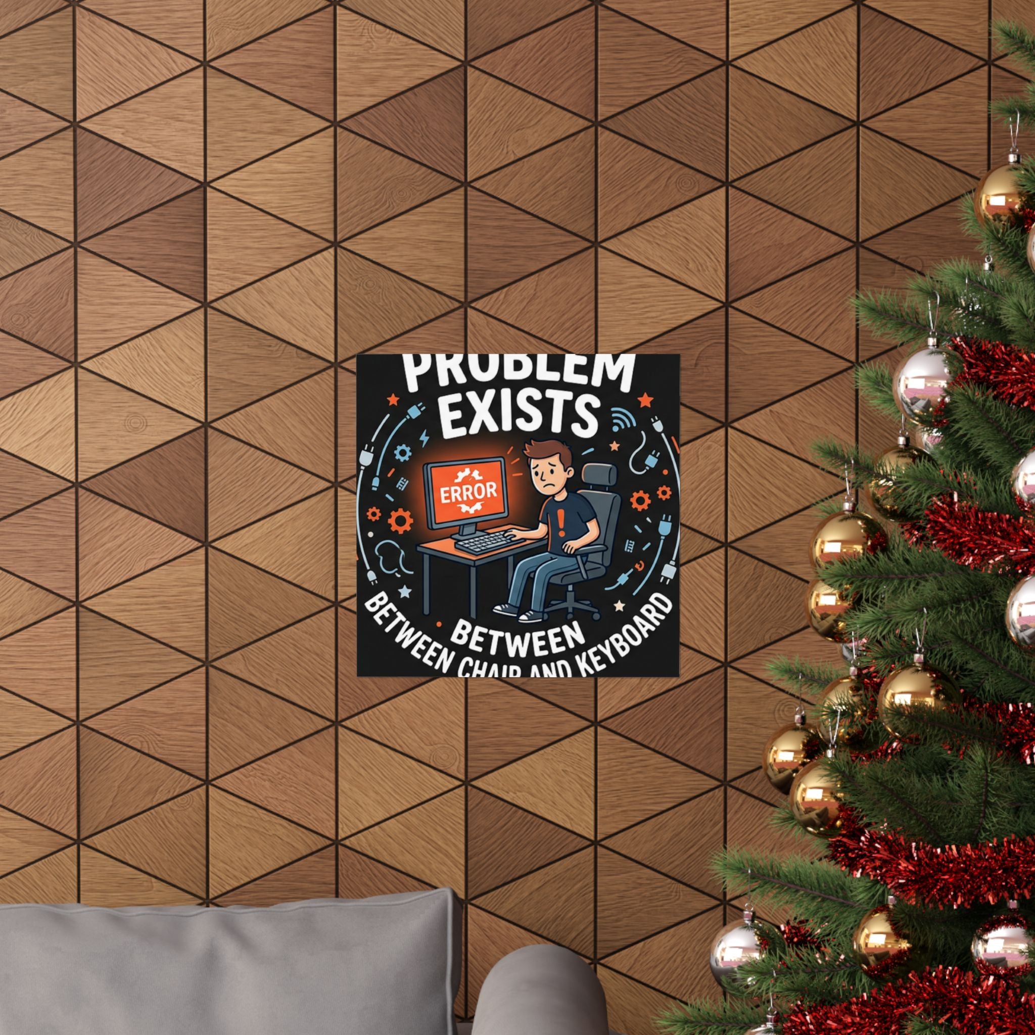 "Problem Exists Between Chair & Keyboard" Tech Humor Funny IT Matte Vertical Posters
