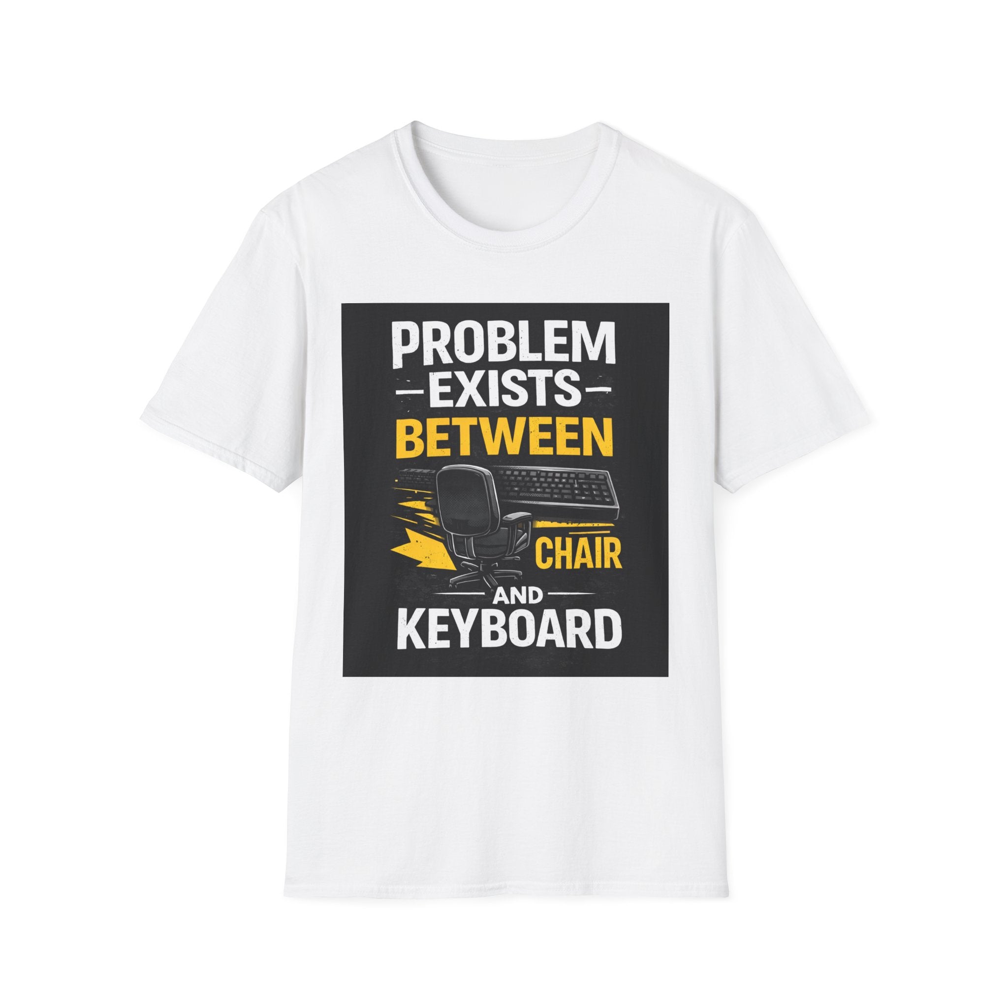 "Problem Exists Between Chair and Keyboard" Funny IT T-Shirt Tech Humor Tee