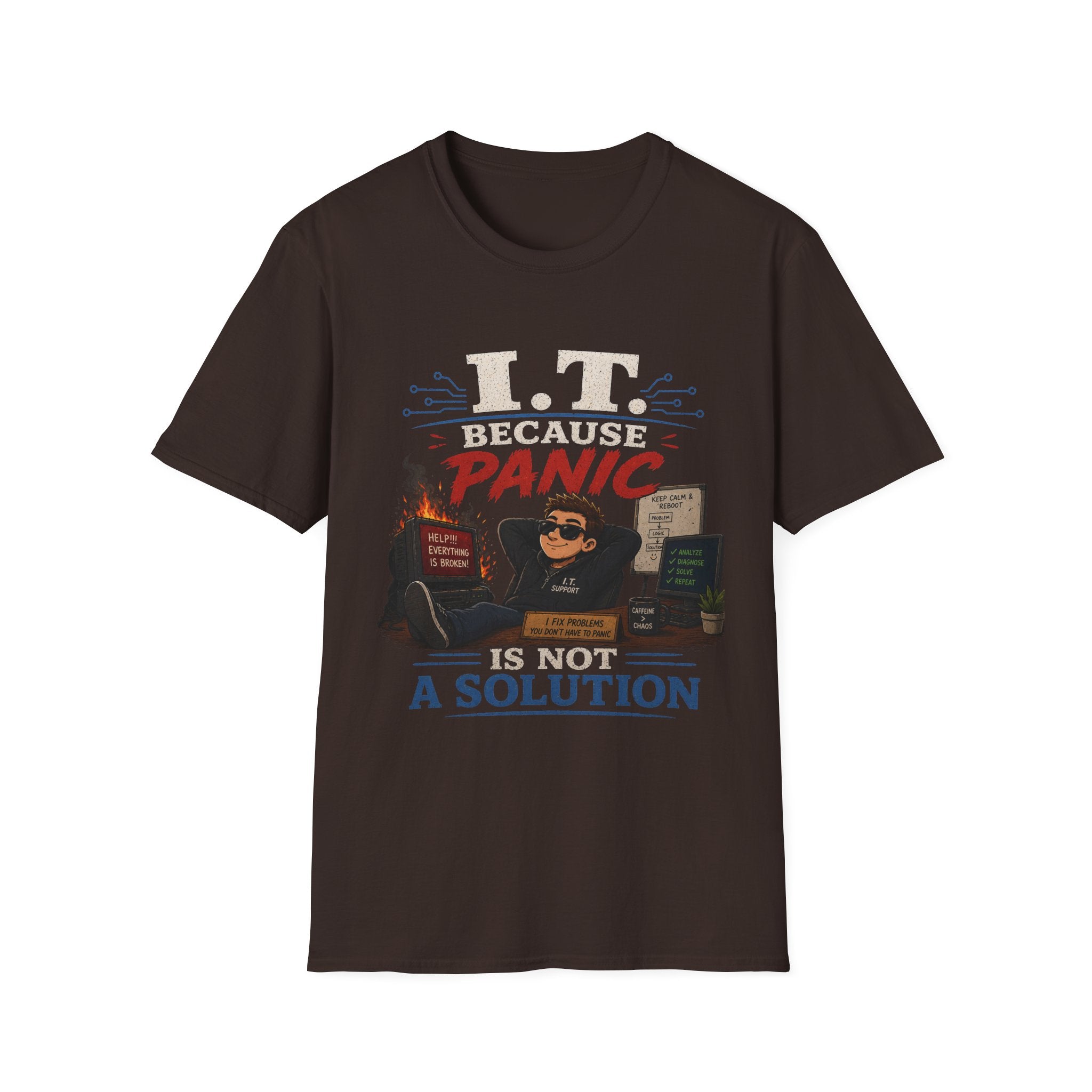 "IT Because Panic Is Not A Solution" Tech Humor T-Shirt — Funny IT Support Tech Tee
