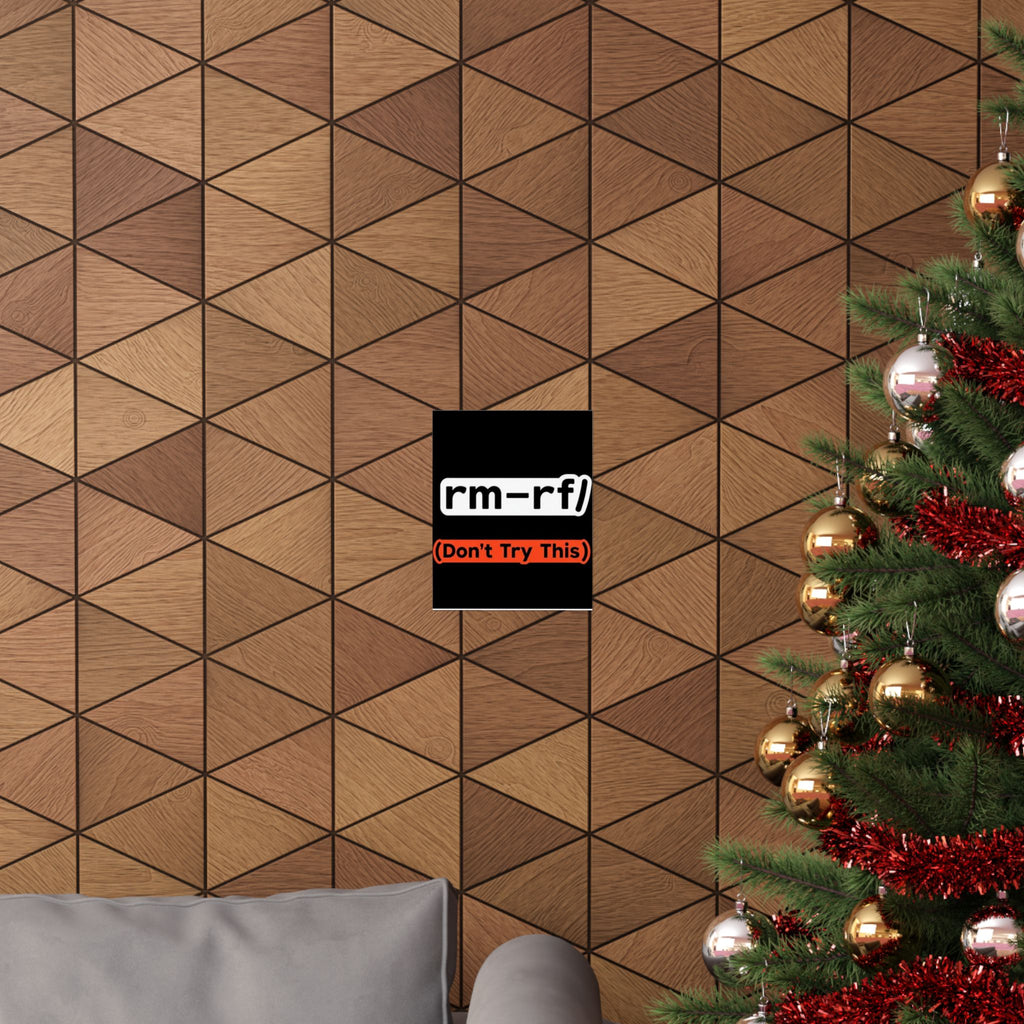 "rm -rf/ (Don't Try This)" Funny IT Tech Humor Matte Vertical Posters