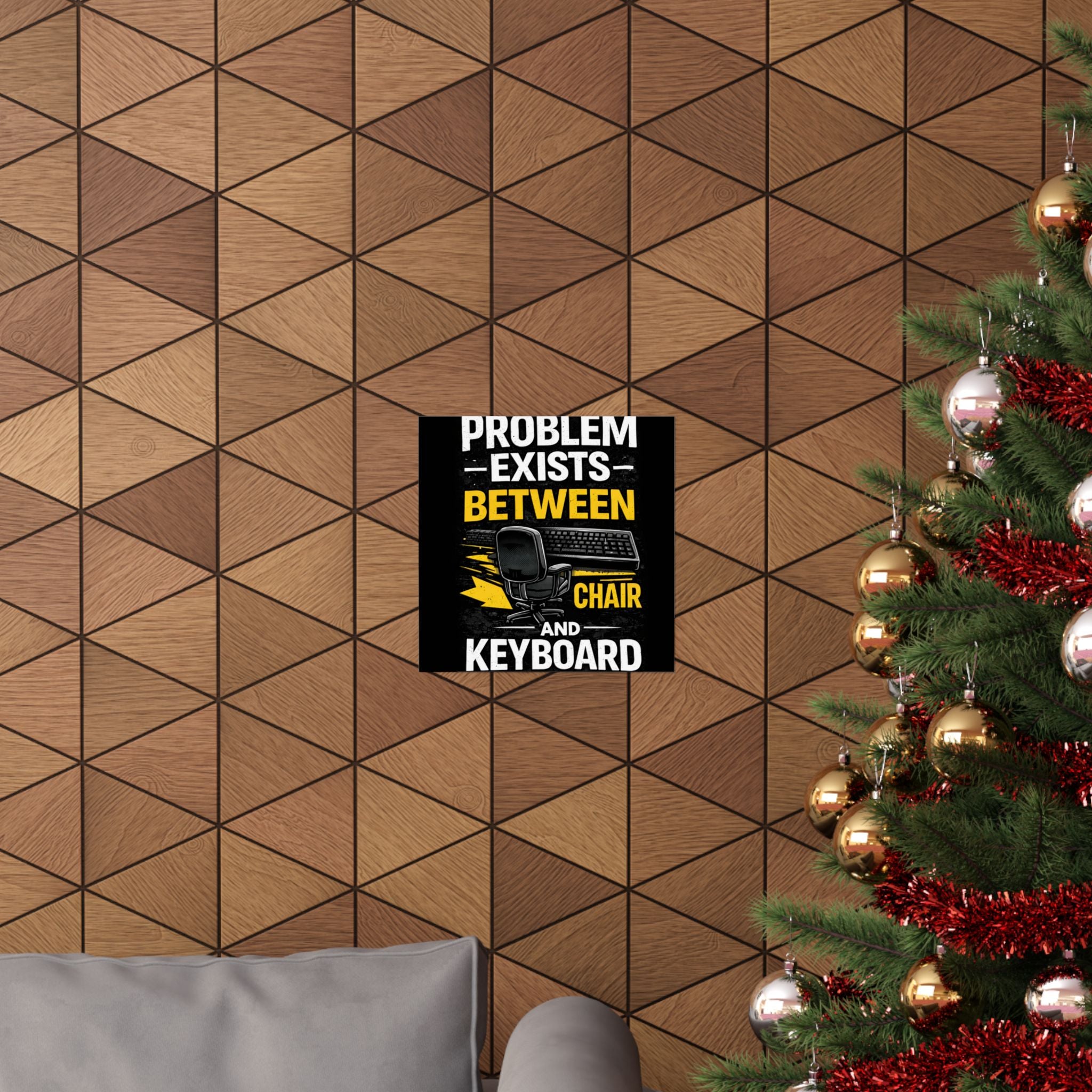 "Problem Exists Between Chair and Keyboard" Tech Humor Matte Poster — Funny IT Desk Office Wall Art