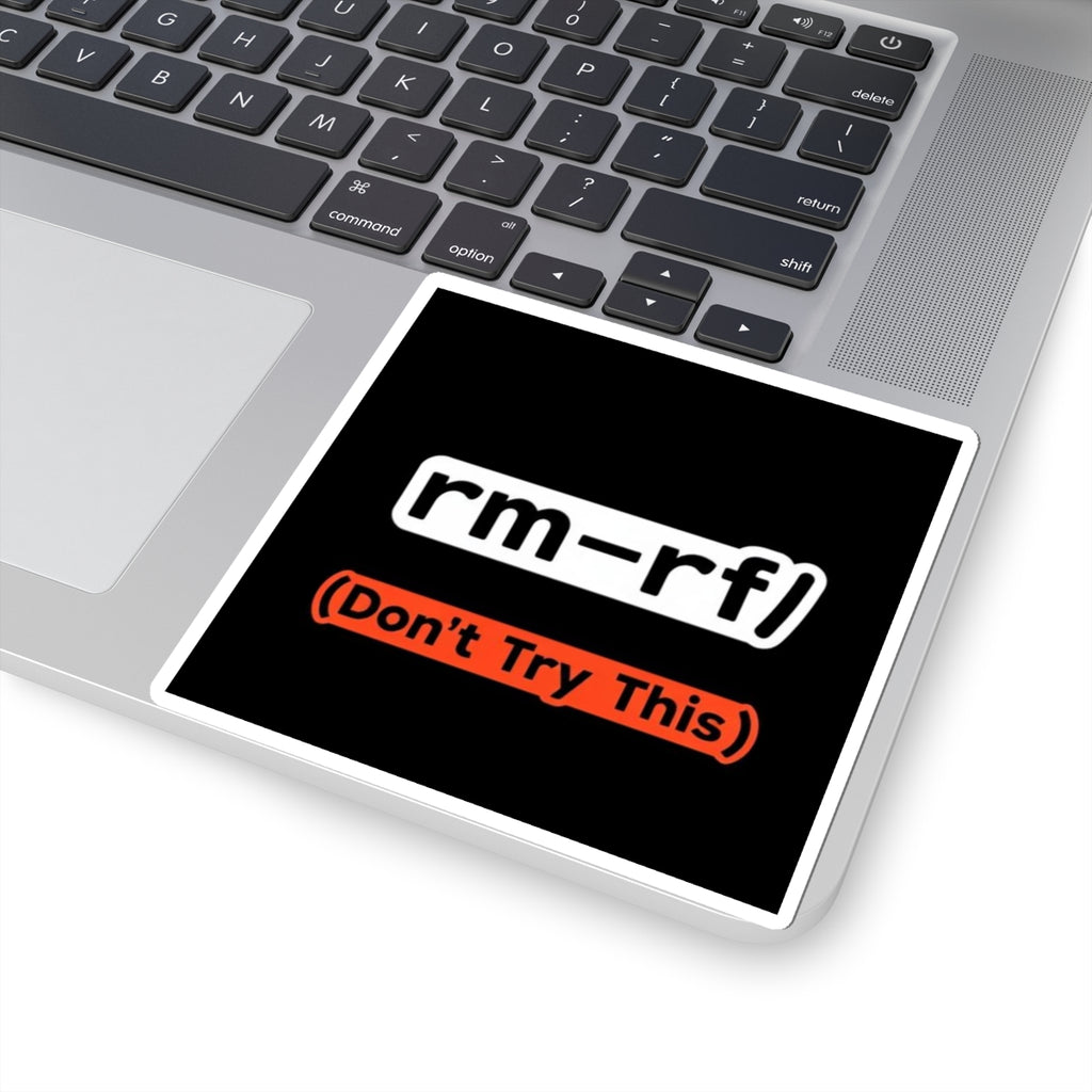 "rm -rf/ (Don't Try This)" Tech Humor Funny IT Kiss-Cut Sticker Tech Laptop Decal