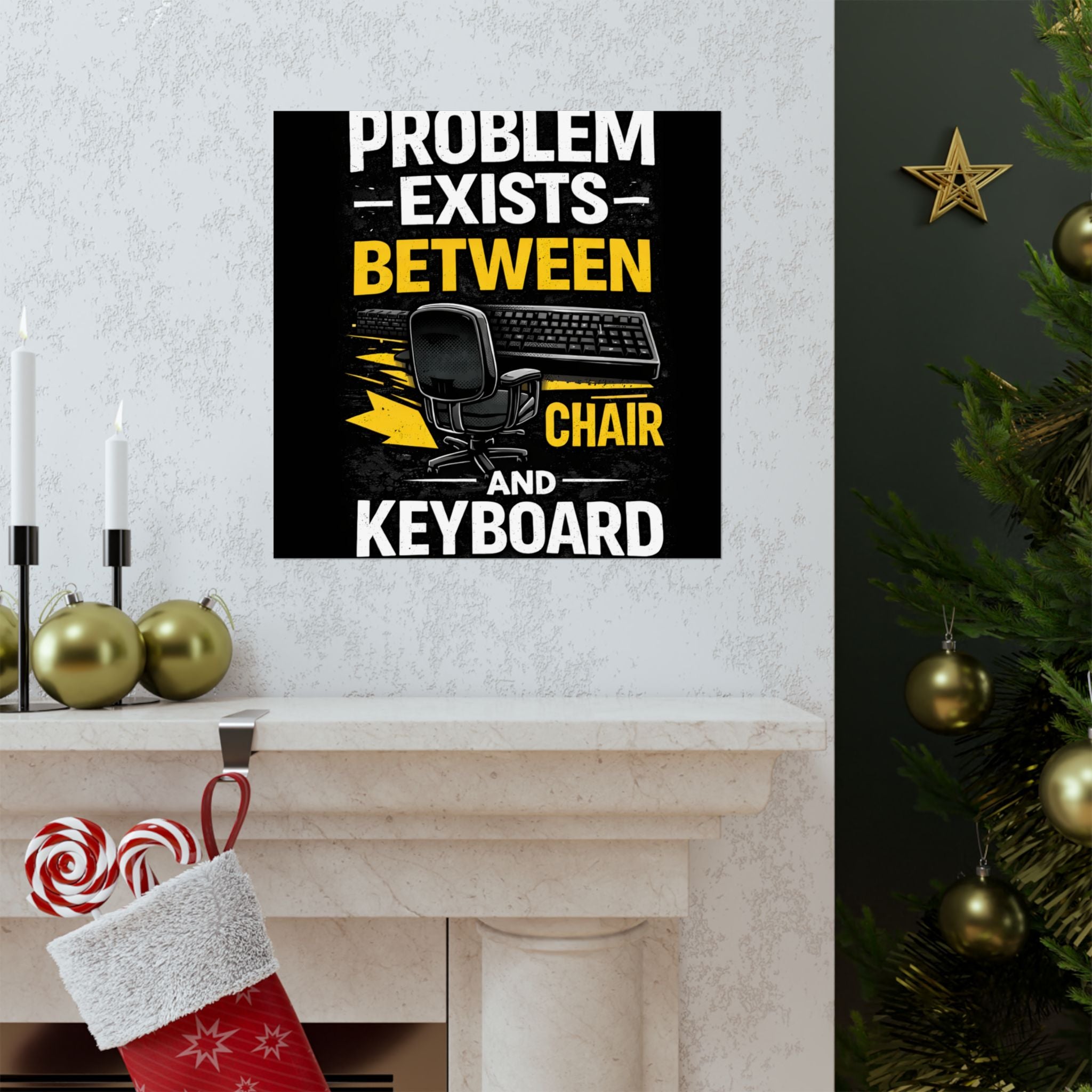 "Problem Exists Between Chair and Keyboard" Tech Humor Matte Poster — Funny IT Desk Office Wall Art