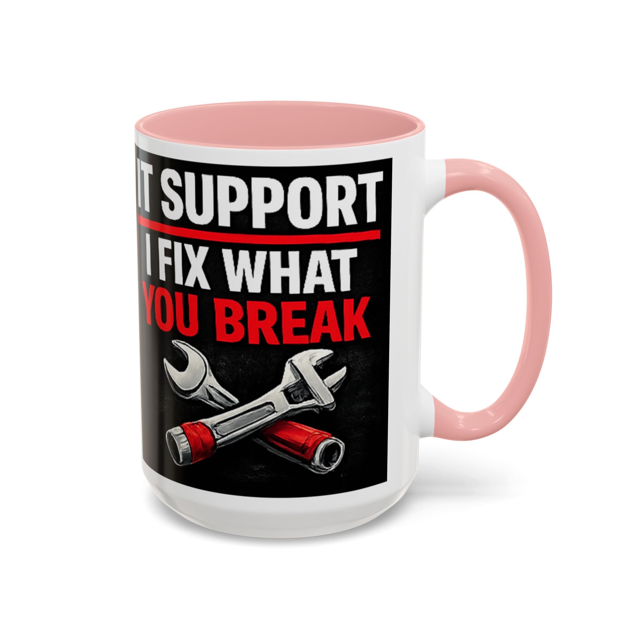 "It Support:  I Fix What You Break" IT Humor Accent Coffee Mug (11, 15oz)