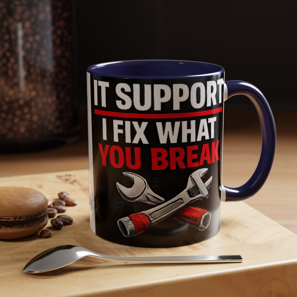 "It Support:  I Fix What You Break" IT Humor Accent Coffee Mug (11, 15oz)