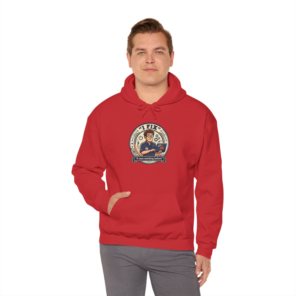 Tech Humor Hoodie - "I Fix: It Worked Before" IT Humor Pullover