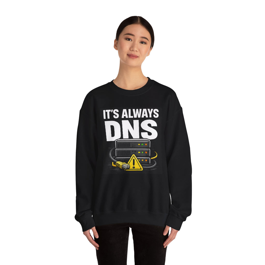"It's Always DNS" Tech Server Humor Graphic Crewneck Sweatshirt