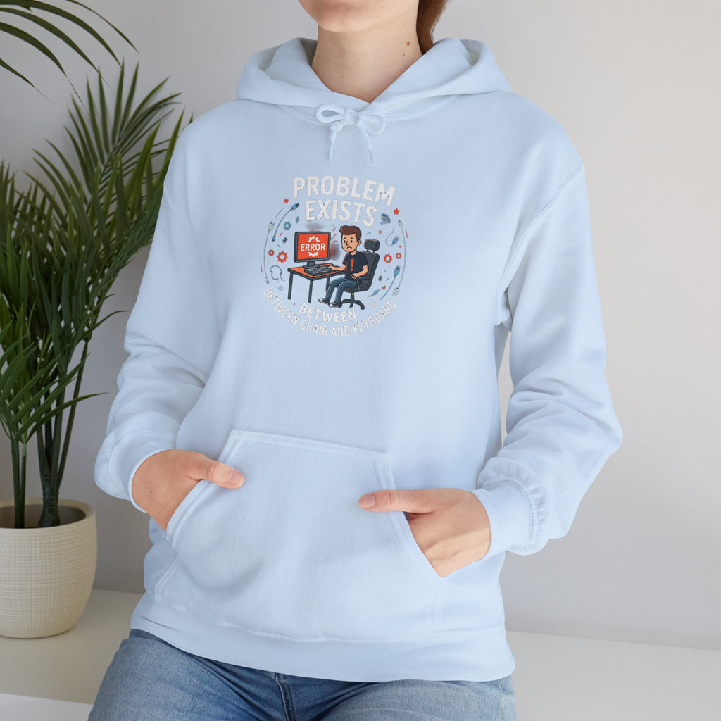 "Problem Exists Between the Chair & Keyboard" Tech Humor Graphic Hoodie