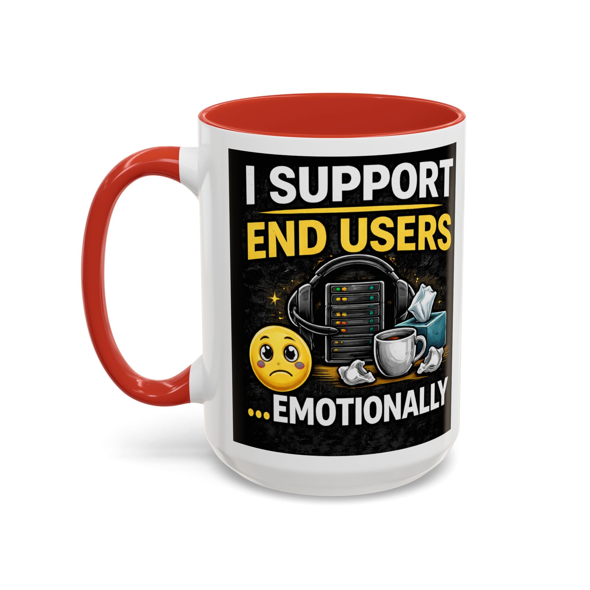 "I Support End Users, Emotionally" IT Humor Accent Coffee Mug (11, 15oz)