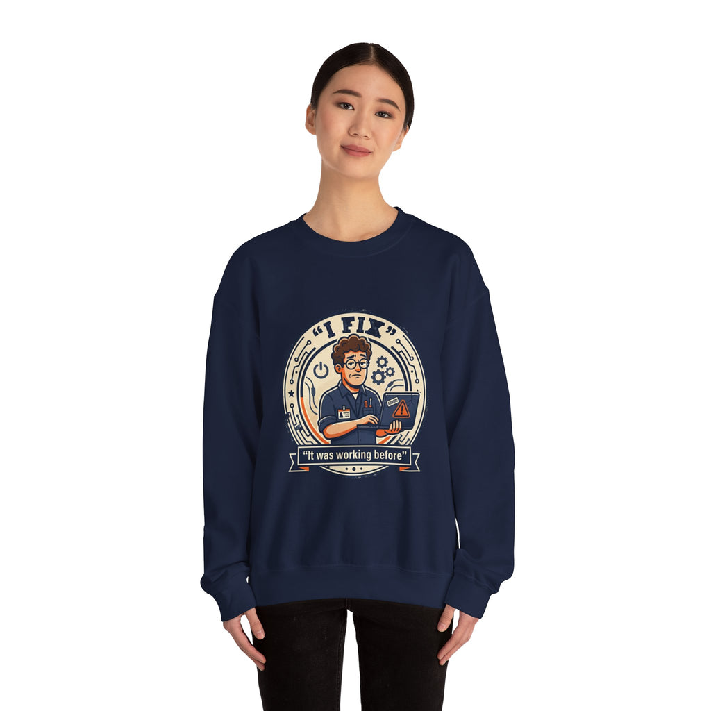 "I Fix: It Worked Before"  Technician Humor Funny IT Crewneck Sweatshirt