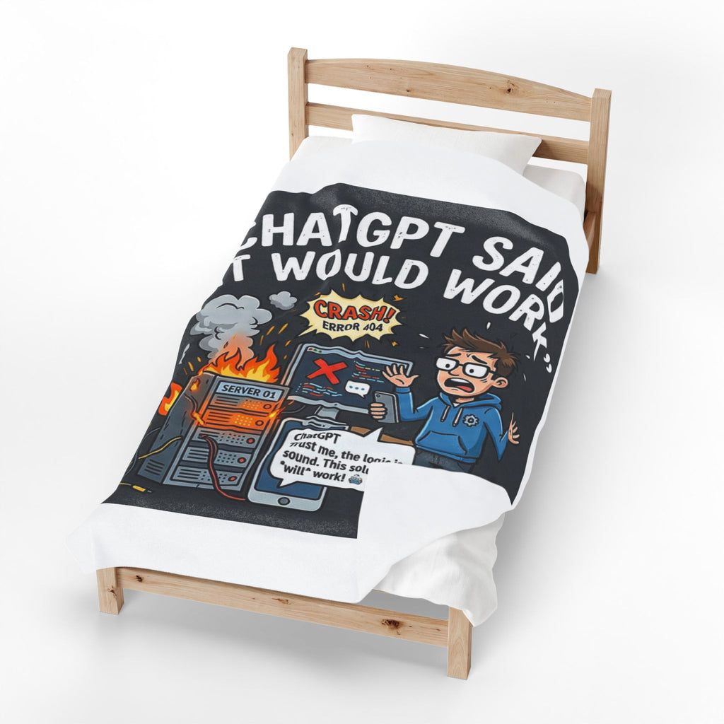 “ChatGPT Said It Would Work” Funny IT AI Tech Fail Throw Tech Humor Velveteen Blanket