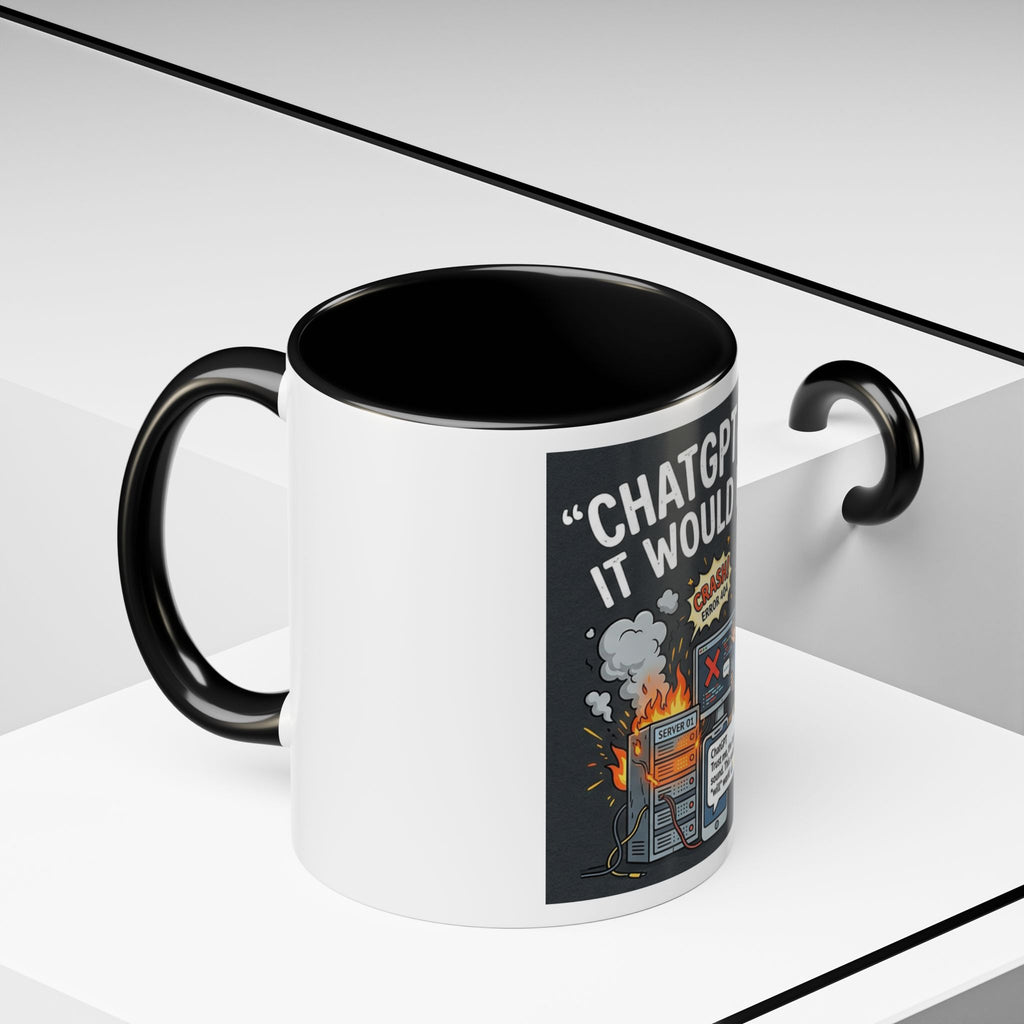 "CHatGBT Said It Would Work" Funny IT Tech Humor AI Fail Ceramic Mug