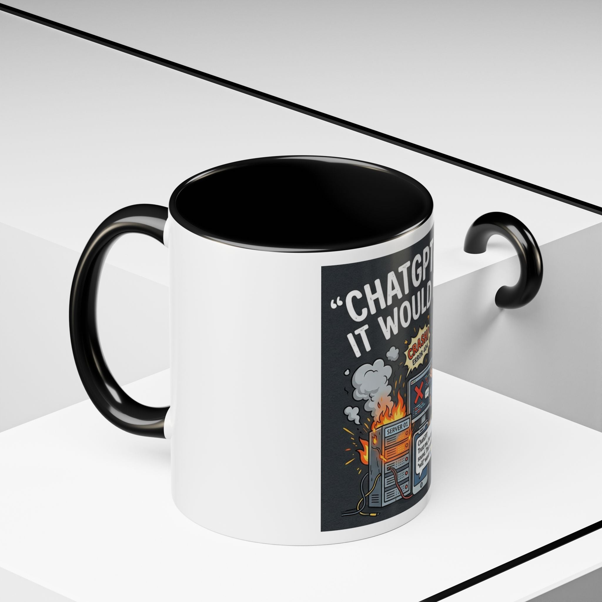 "CHatGBT Said It Would Work" Funny IT Tech Humor AI Fail Ceramic Mug
