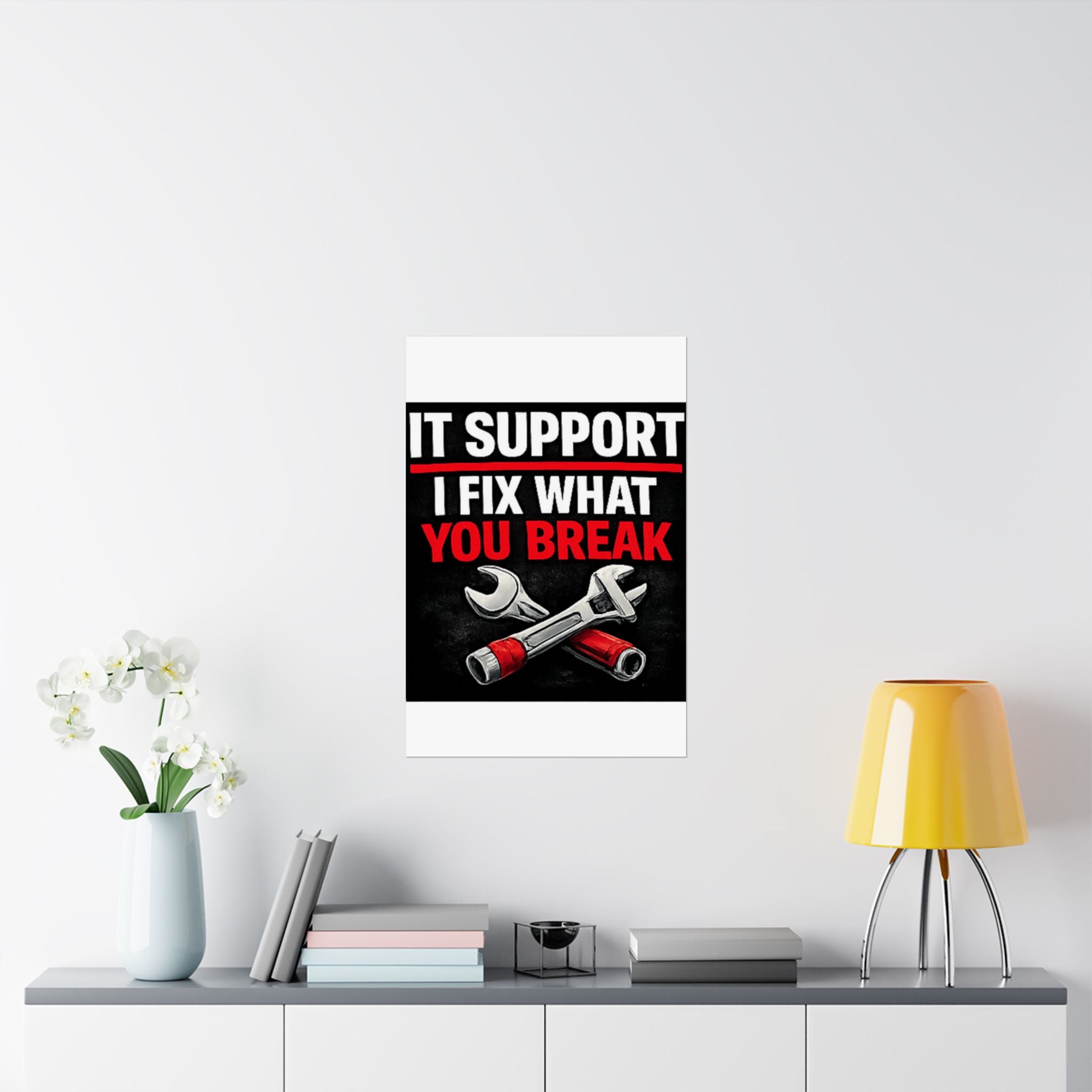 "It Support: I Fix What You Break" Tech Humor Funny IT Matte Vertical Posters