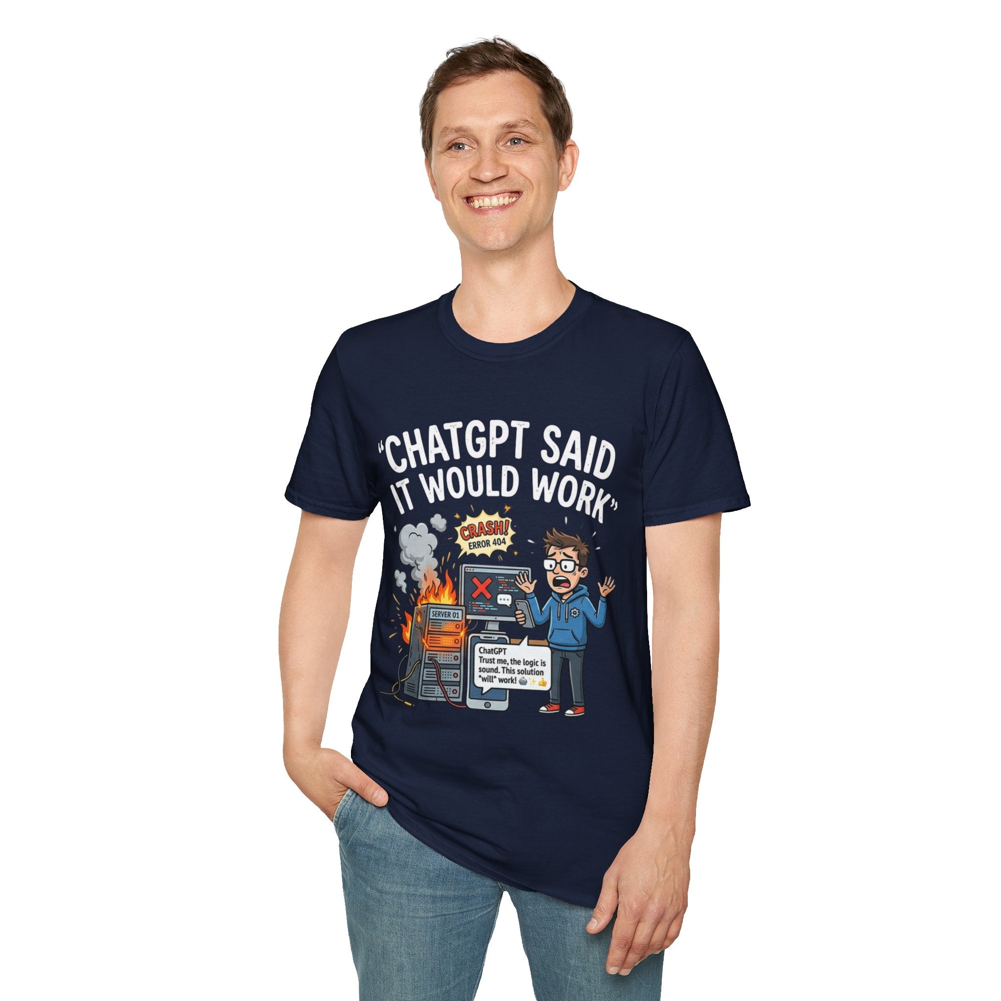 "ChatGPT Said It Would Work" Funny IT T-Shirt — Programmer Tech Humor AI Fail Tee