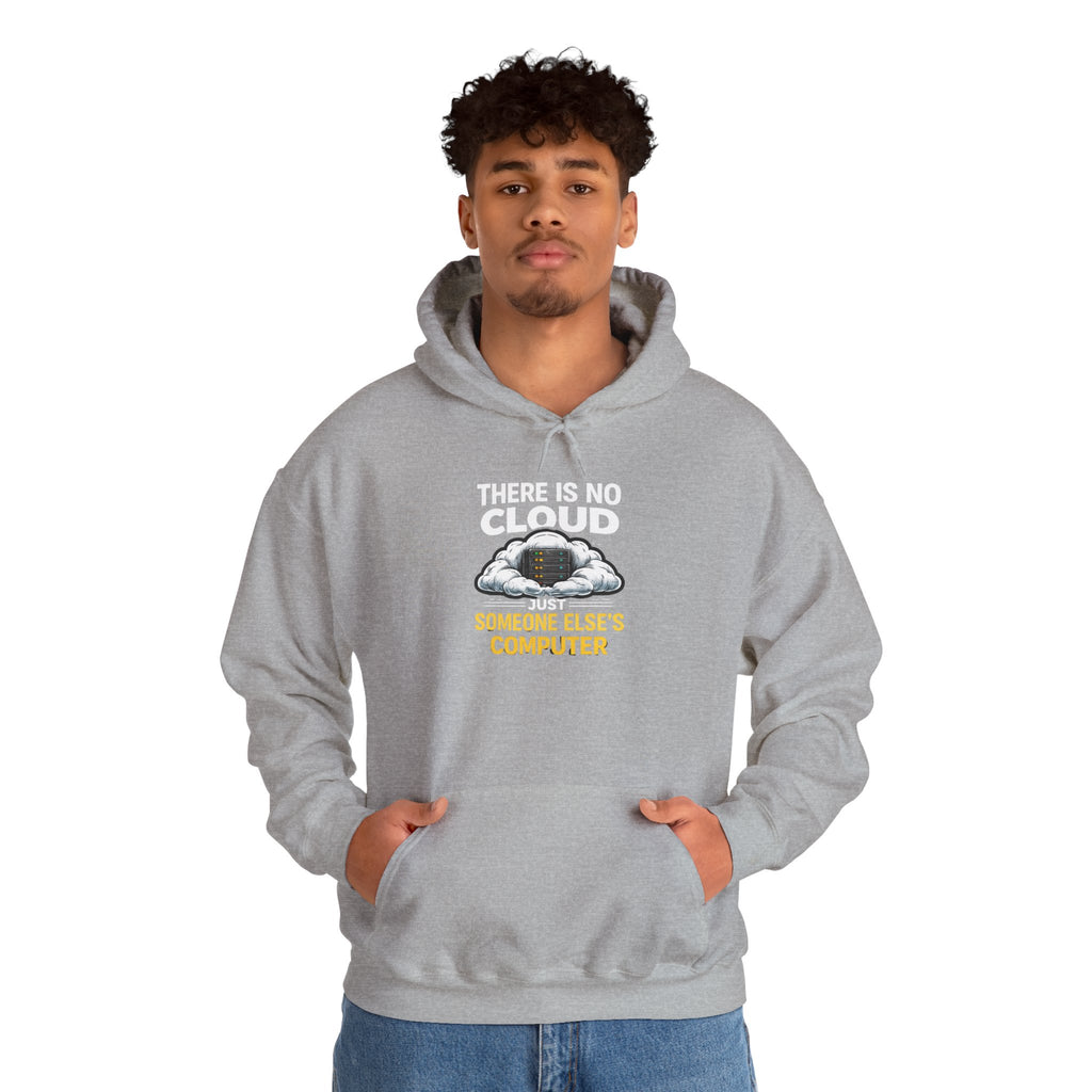 "There Is No Cloud, Just Someone Else's Computer" Tech Humor Hoodie