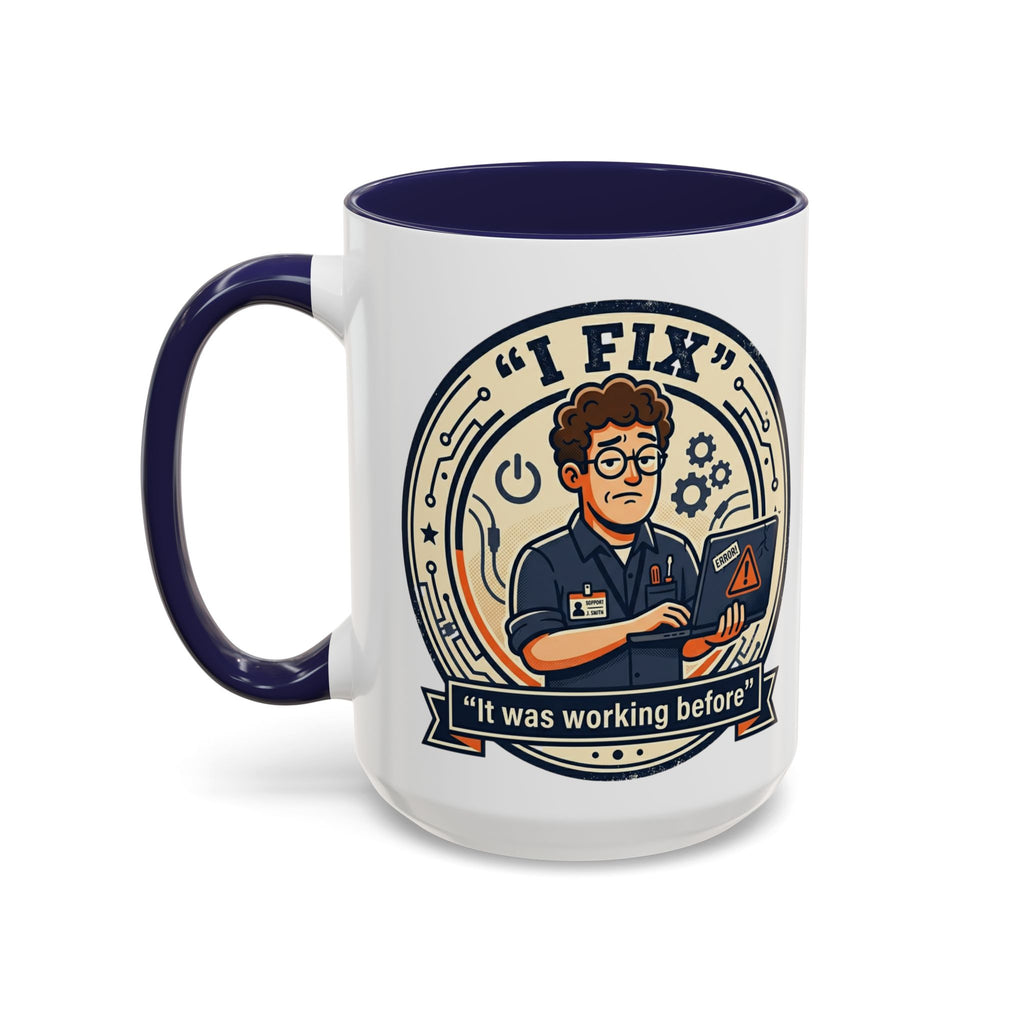 "I Fix: It Was Working Before" IT Humor Accent Coffee Mug (11, 15oz)