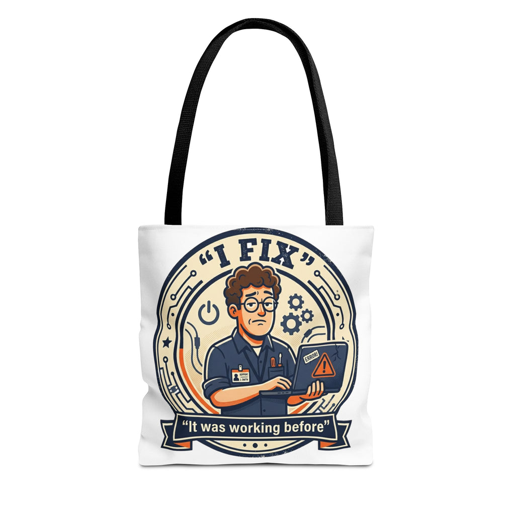 "I Fix: It Worked Before" Funny IT Tech Humor Tote Bag