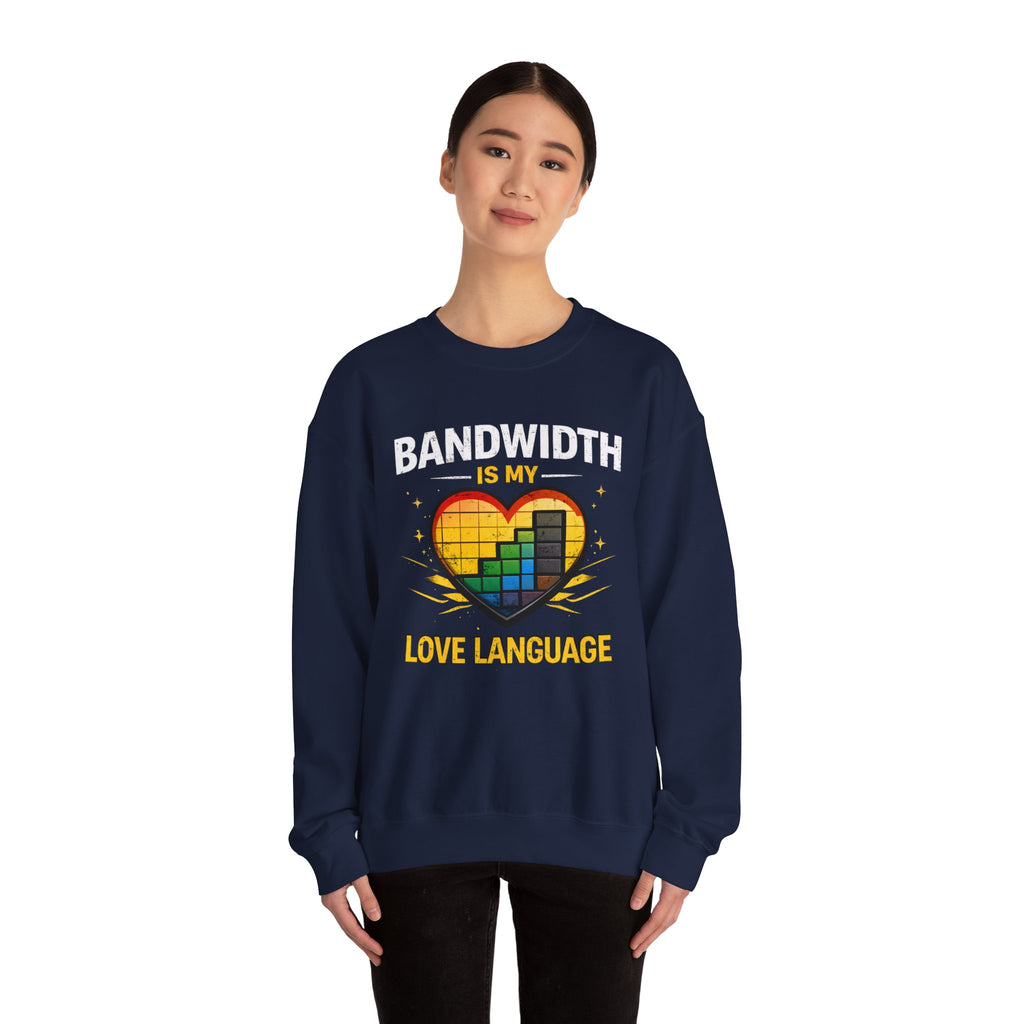 "Bandwidth Is My Love Language" Graphic Crewneck Sweatshirt