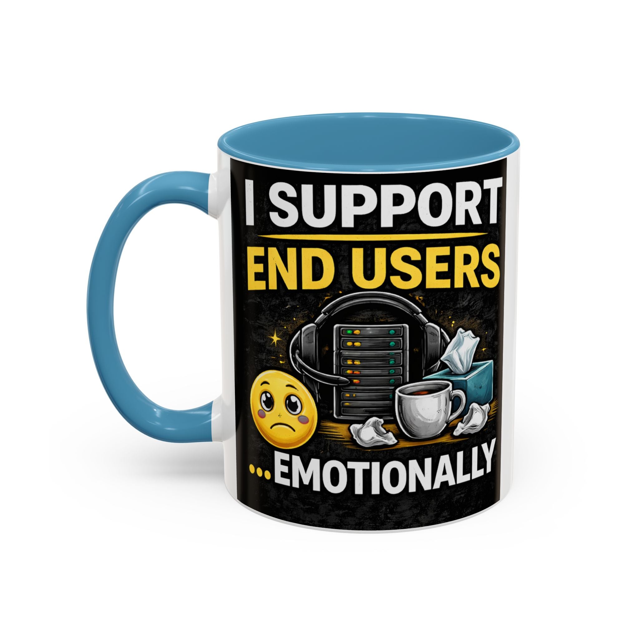 "I Support End Users, Emotionally" IT Humor Accent Coffee Mug (11, 15oz)