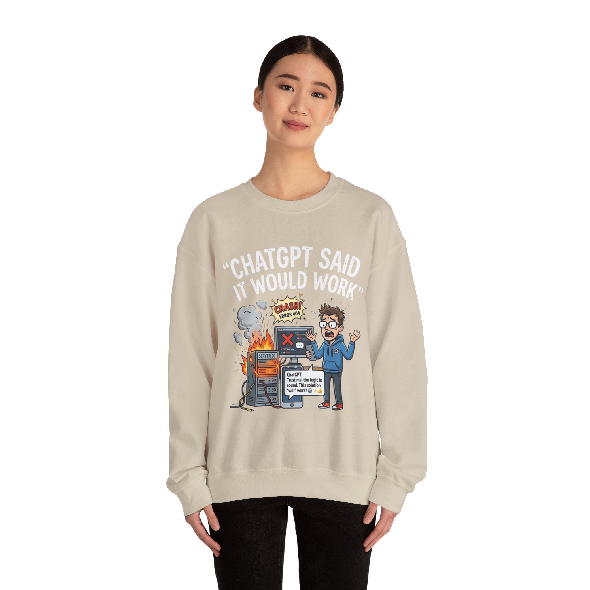 "ChatGPT Said It Would Work" Funny Programmer Tech Support Sweatshirt