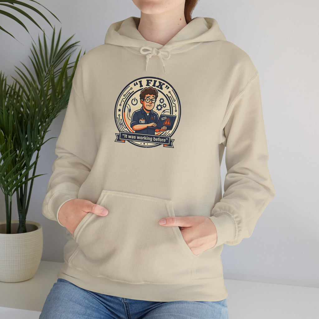 Tech Humor Hoodie - "I Fix: It Worked Before" IT Humor Pullover