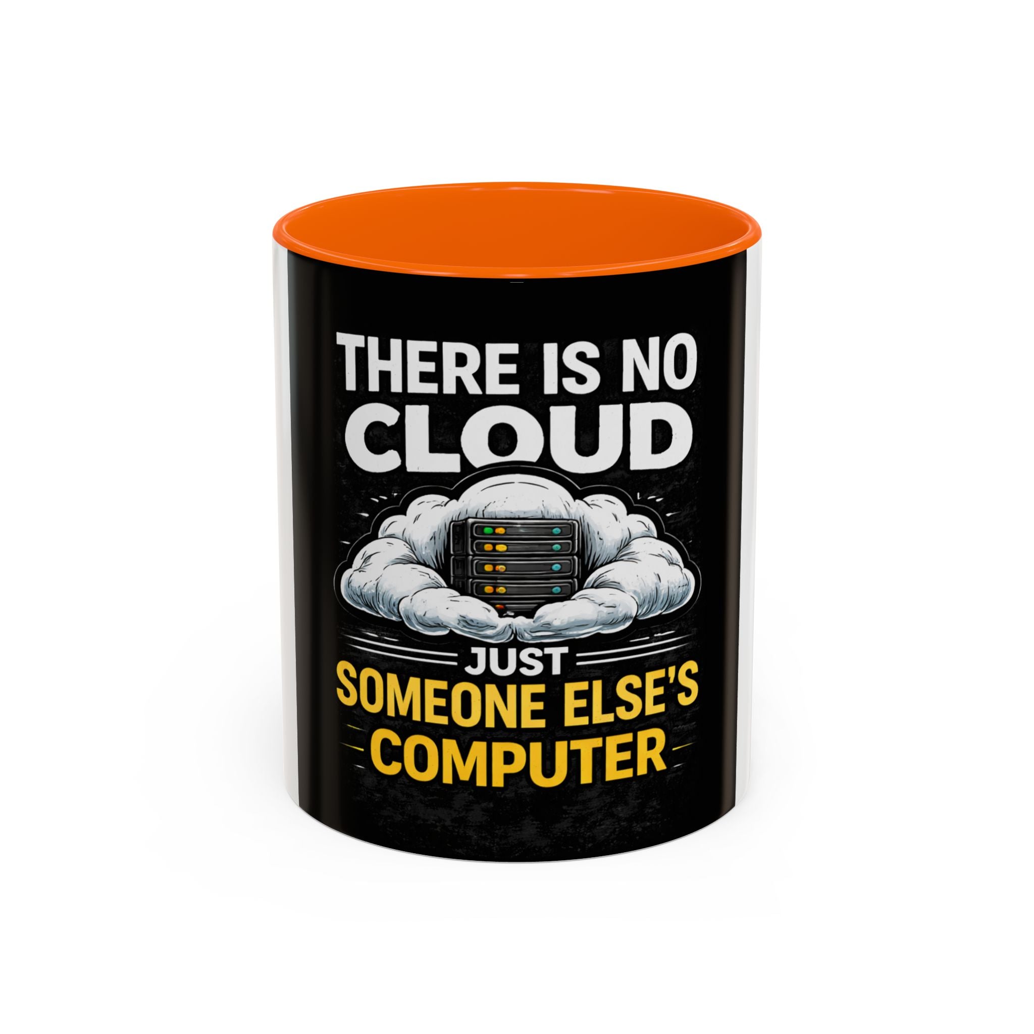 "There Is No Cloud, Just Someone Else's Computer" Tech Humor Ceramic Mug — Funny IT Technician Coffee Cup (11/15oz)