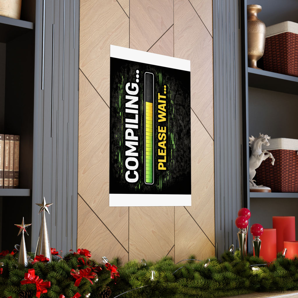 "Compiling... Please Wait" Tech Geek Humor Funny IT Matte Vertical Posters