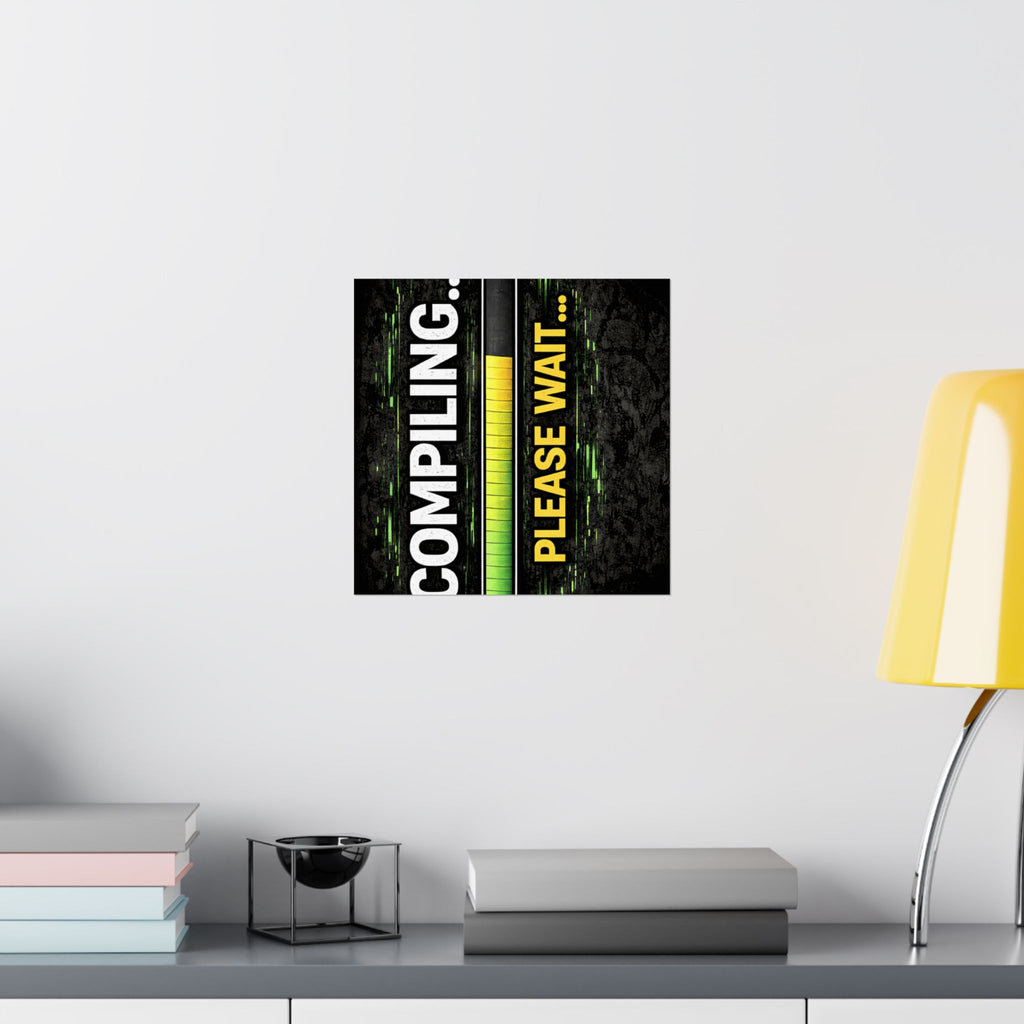 "Compiling... Please Wait" Tech Geek Humor Funny IT Matte Vertical Posters