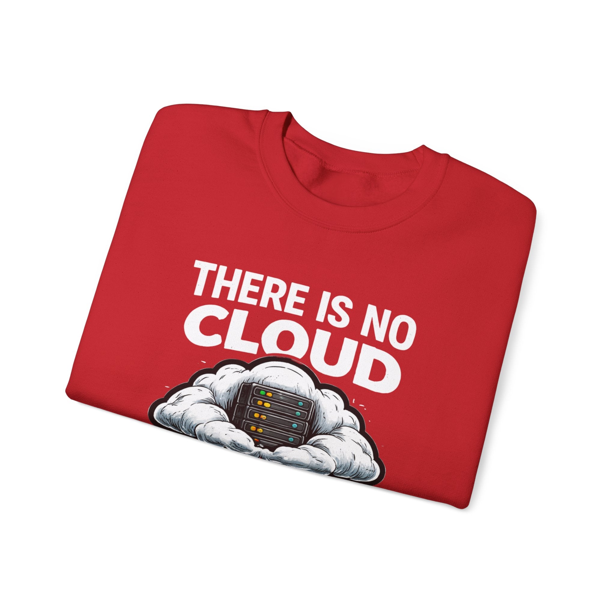 "There Is No Cloud, Just Someone Else's Computer" Tech Humor Crewneck Sweatshirt