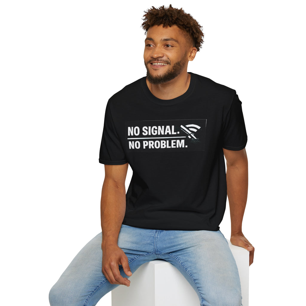 "No Signal No Problem" Funny IT Tech Humor T-Shirt