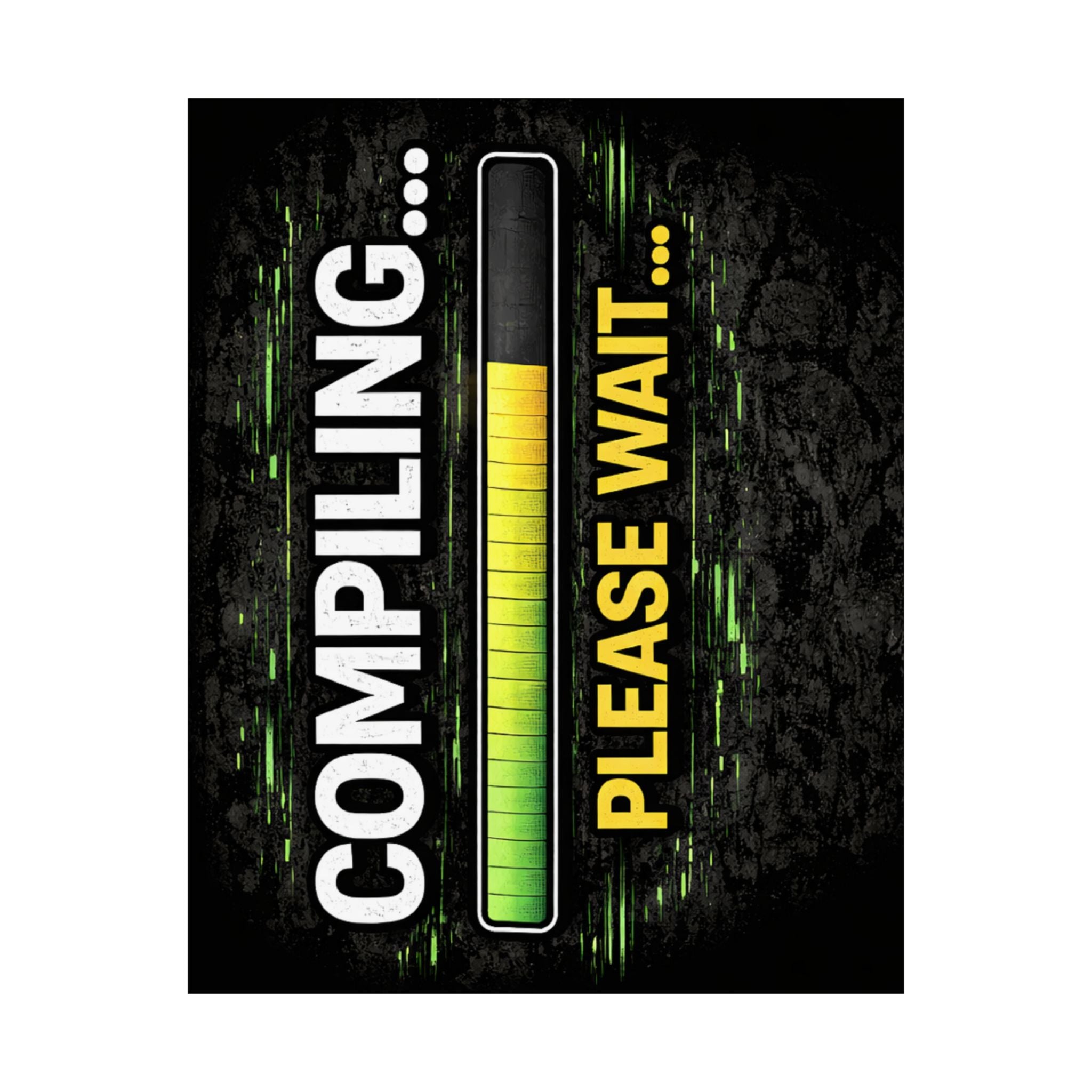 "Compiling... Please Wait" Tech Geek Humor Funny IT Matte Vertical Posters