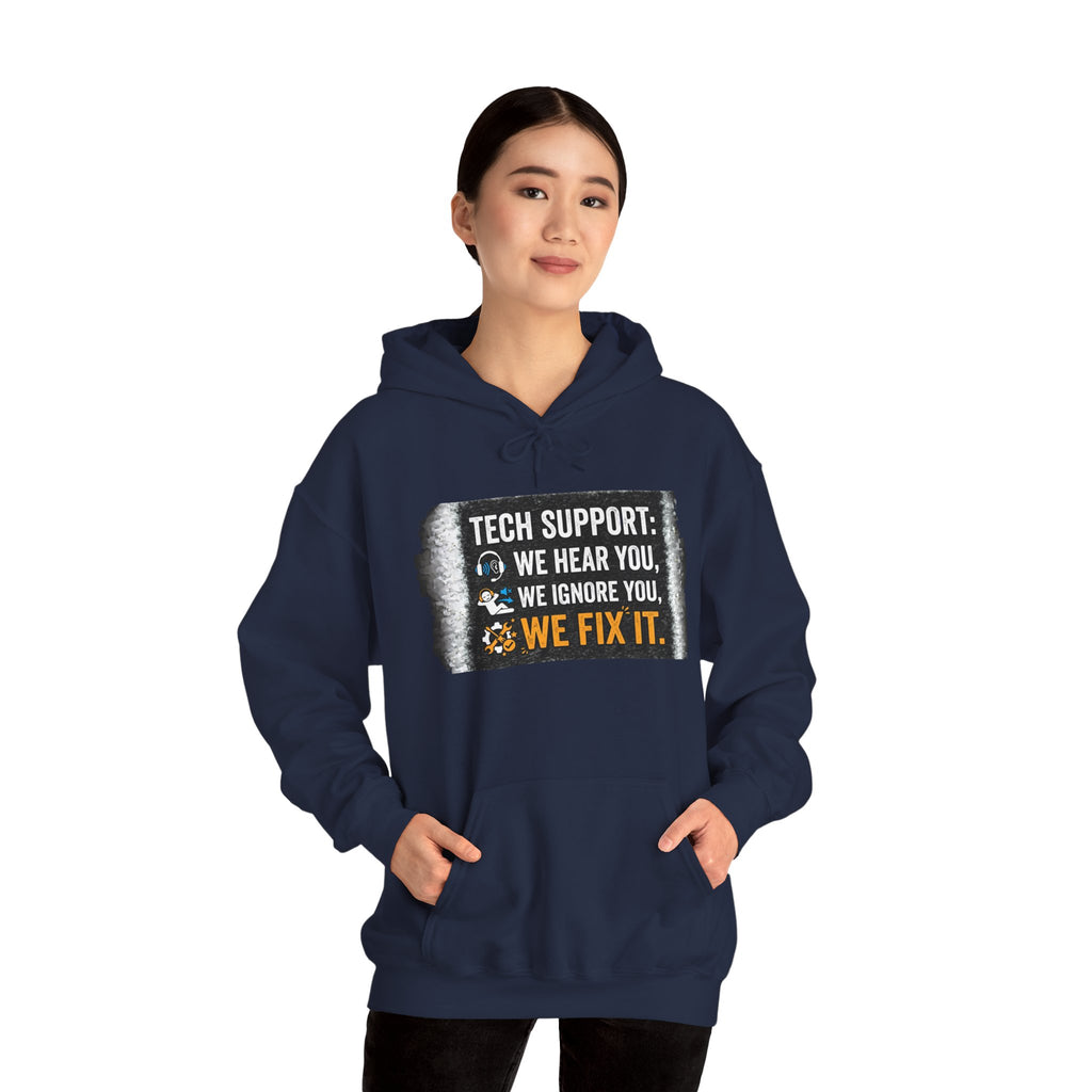 "Tech Support: We Hear You, We Ignore You, We Fix It" Funny IT Technician Hoodie