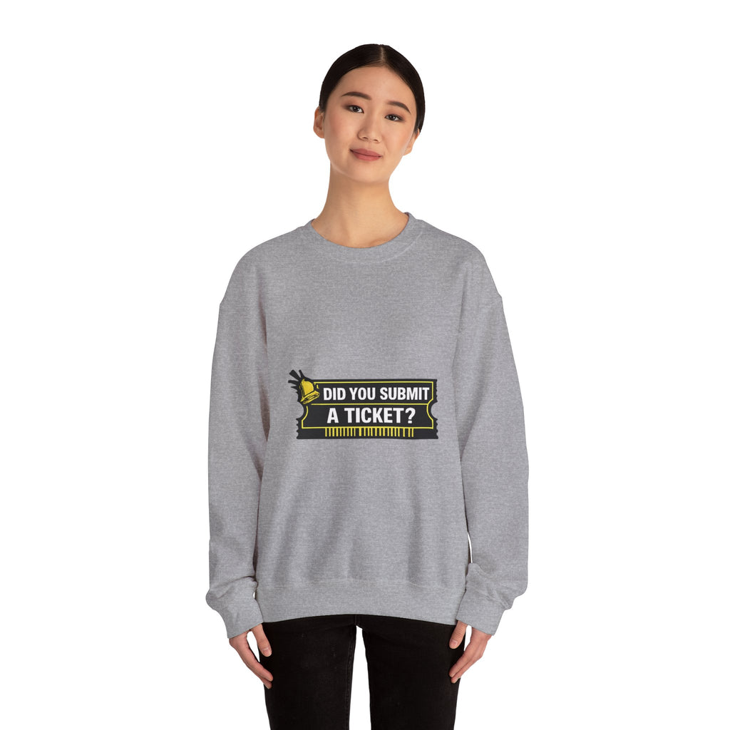 "Did You Submit a Ticket?" IT Support Humor Crewneck Sweatshirt