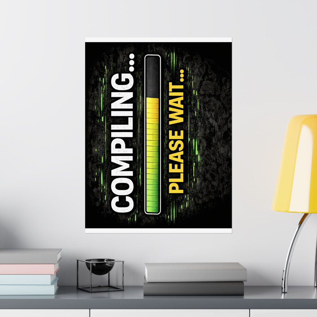 "Compiling... Please Wait" Tech Geek Humor Funny IT Matte Vertical Posters