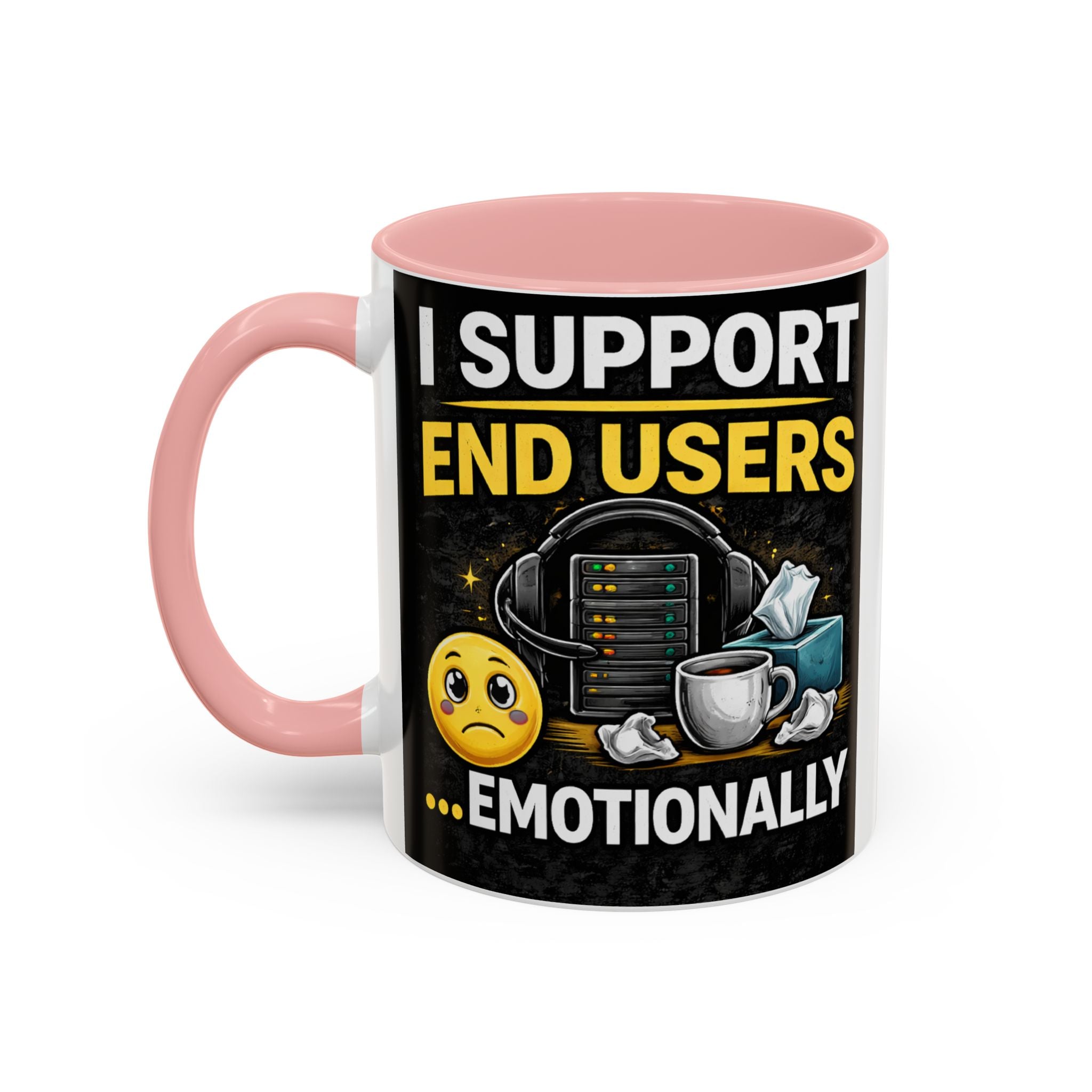 "I Support End Users, Emotionally" IT Humor Accent Coffee Mug (11, 15oz)