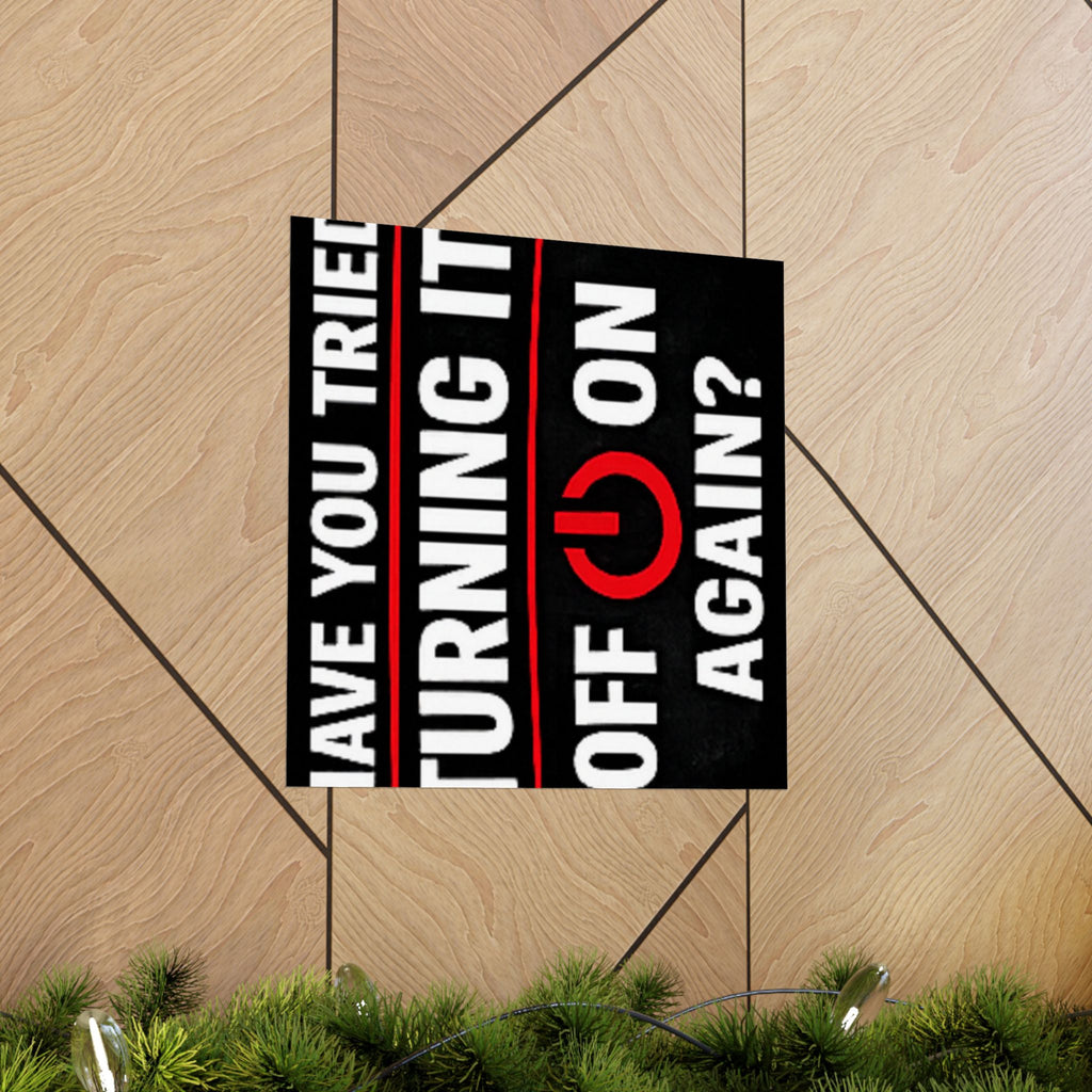 "Have You Tried Turning It Off & On Again?" Tech Humor Funny IT Matte Vertical Posters