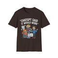 "ChatGPT Said It Would Work" Funny IT T-Shirt — Programmer Tech Humor AI Fail Tee