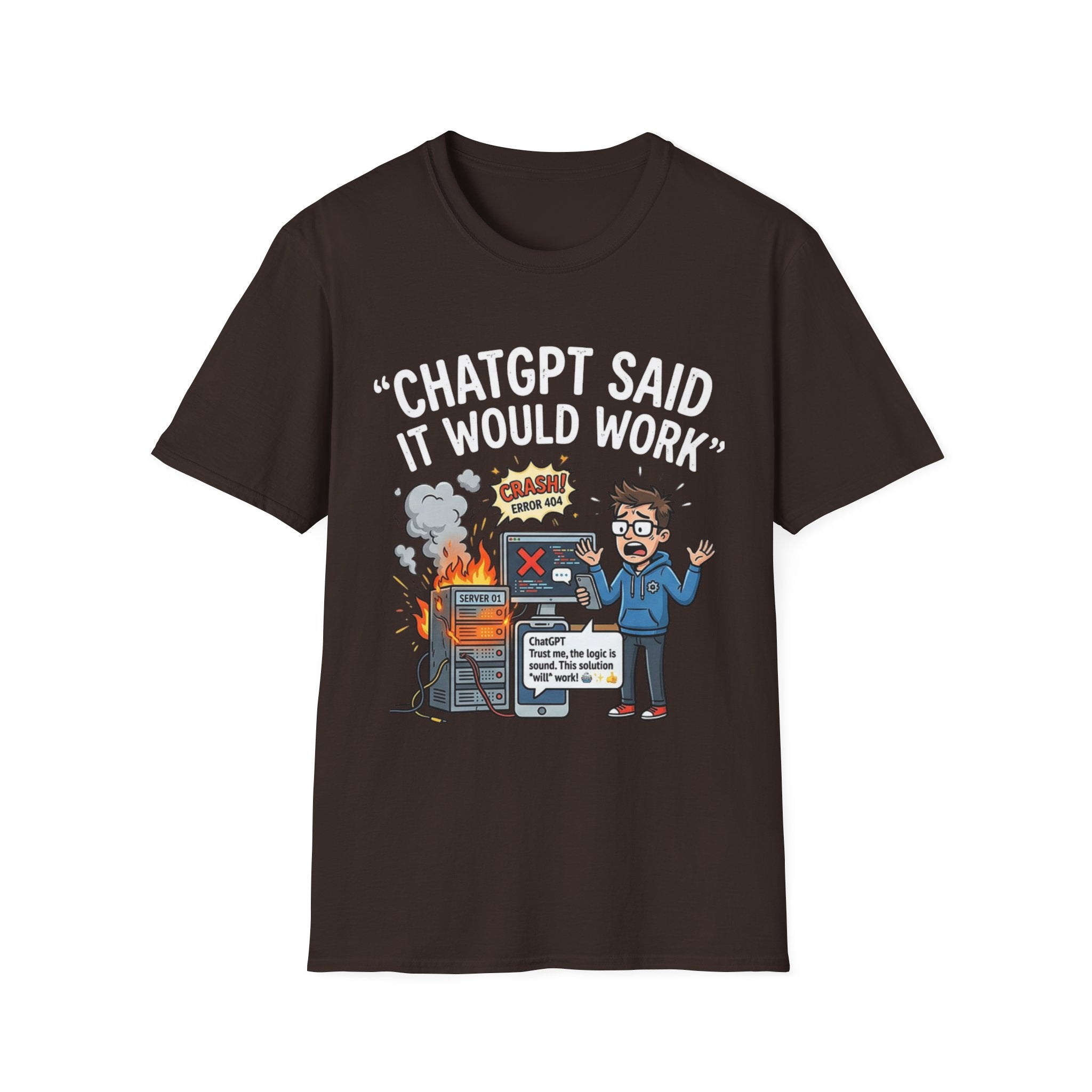 "ChatGPT Said It Would Work" Funny IT T-Shirt — Programmer Tech Humor AI Fail Tee