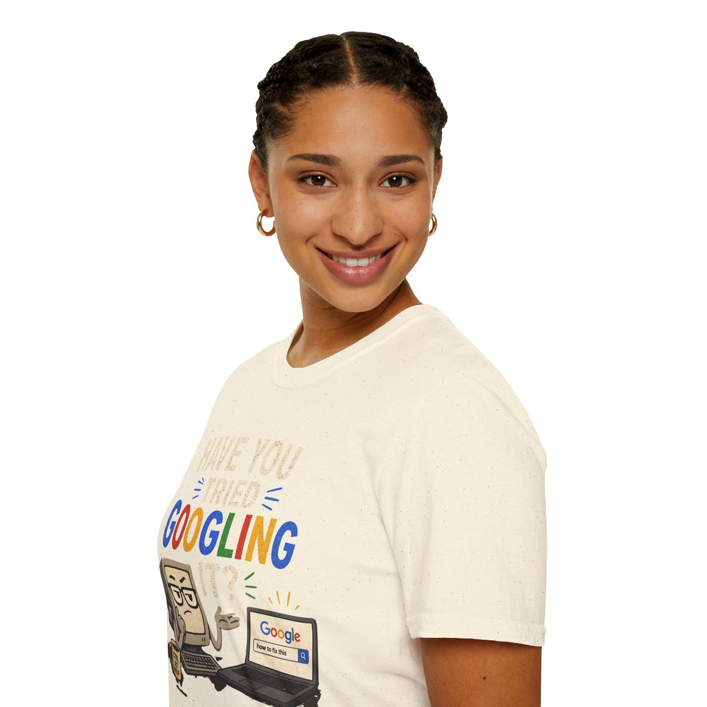 "Have You Tried Googling It?" Funny IT T-Shirt — Tech Humor Geek Graphic Tee