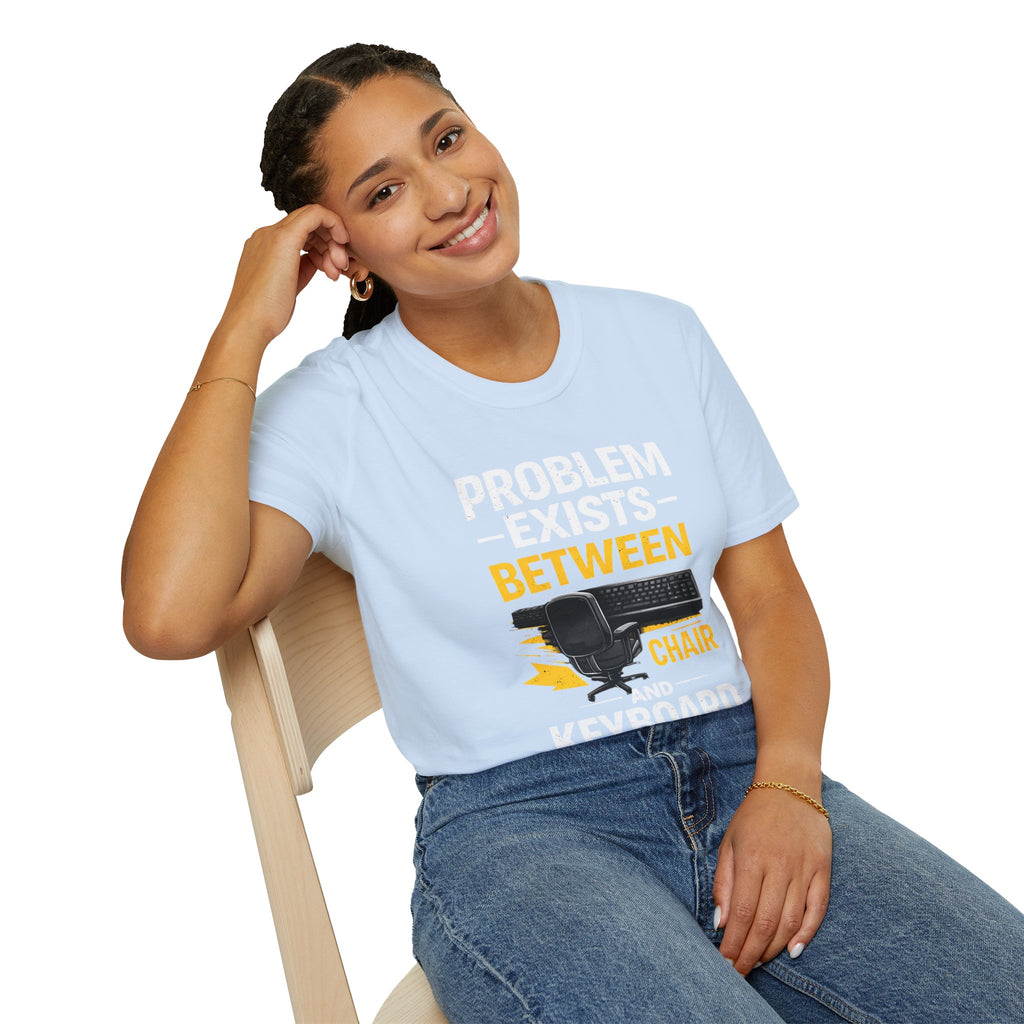 "Problem Exists Between Chair and Keyboard" Tech Humor T-Shirt — Funny Gamer/IT Tee