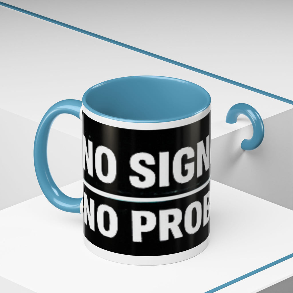 "No Signal No Problem" IT Humor Accent Coffee Mug (11, 15oz)