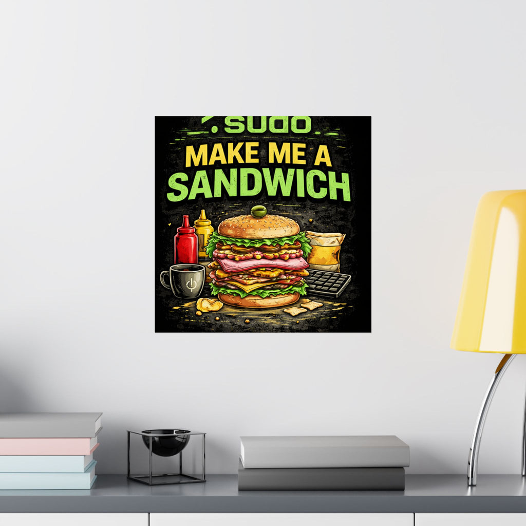 ">.Sudo Make Me A Sandwich" Geek Tech Humor Funny IT Matte Vertical Posters