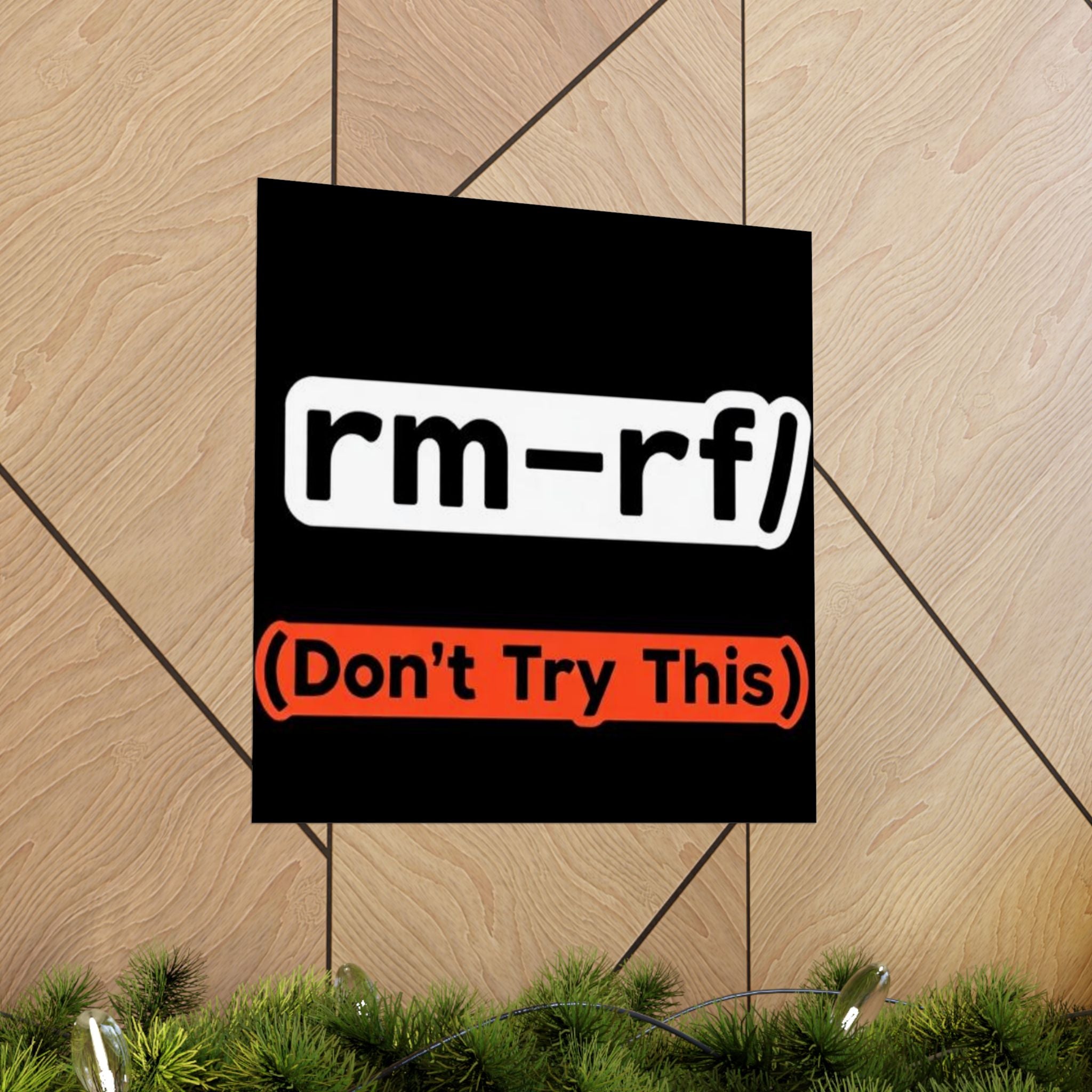 "rm -rf/ (Don't Try This)" Funny IT Tech Humor Matte Vertical Posters