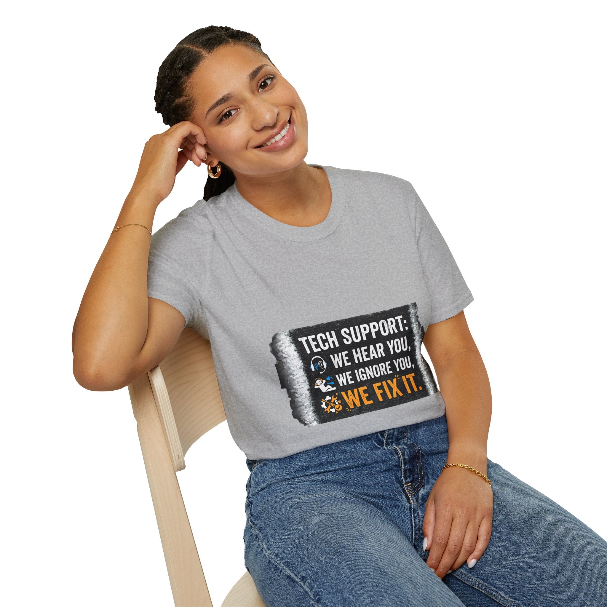 "Tech Support: We Hear You, We Ignore You, We Fix It" Funny IT T-Shirt Tech Humor Tee
