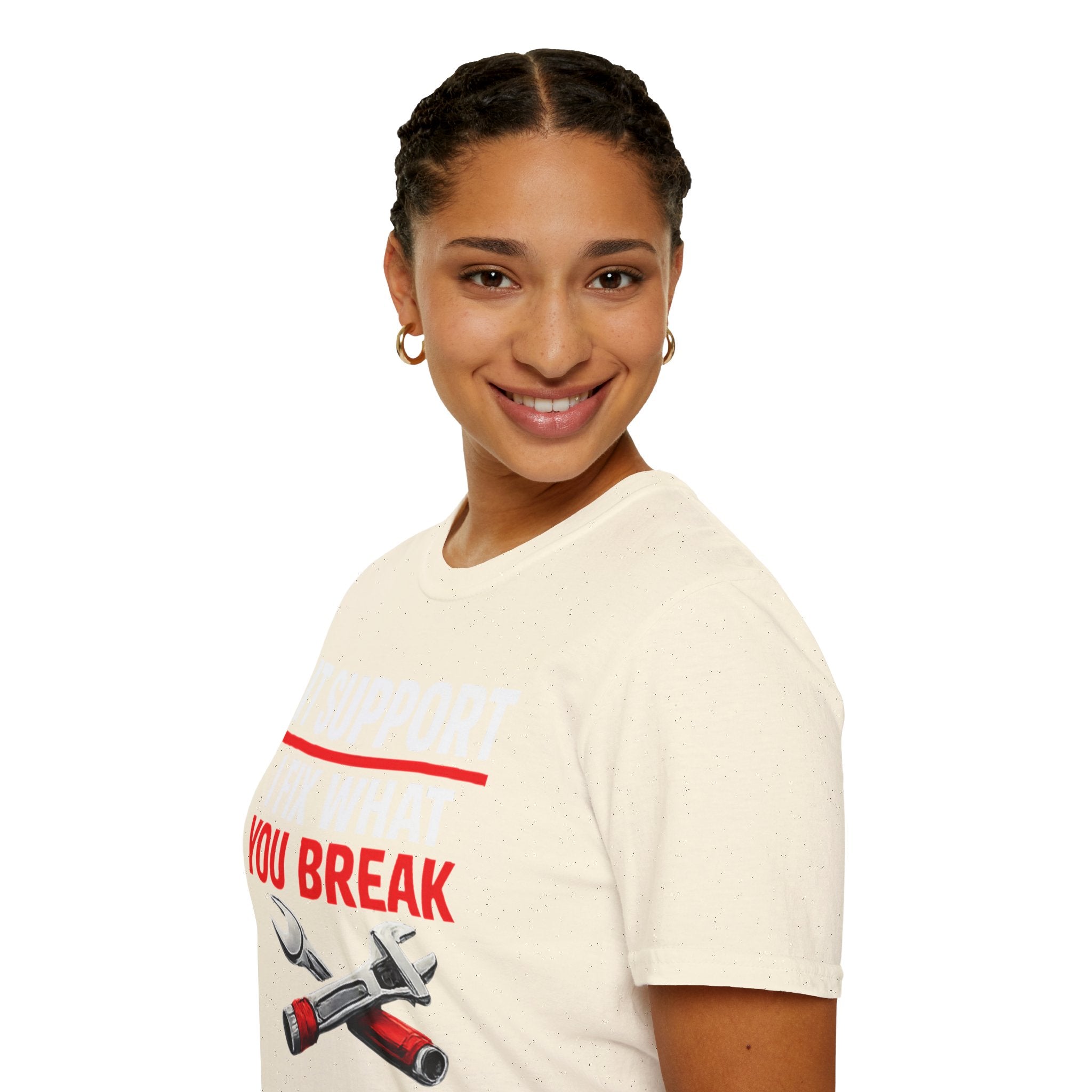 "Tech Support: I Fix What You Break" Funny IT Tech Support Humor T-Shirt