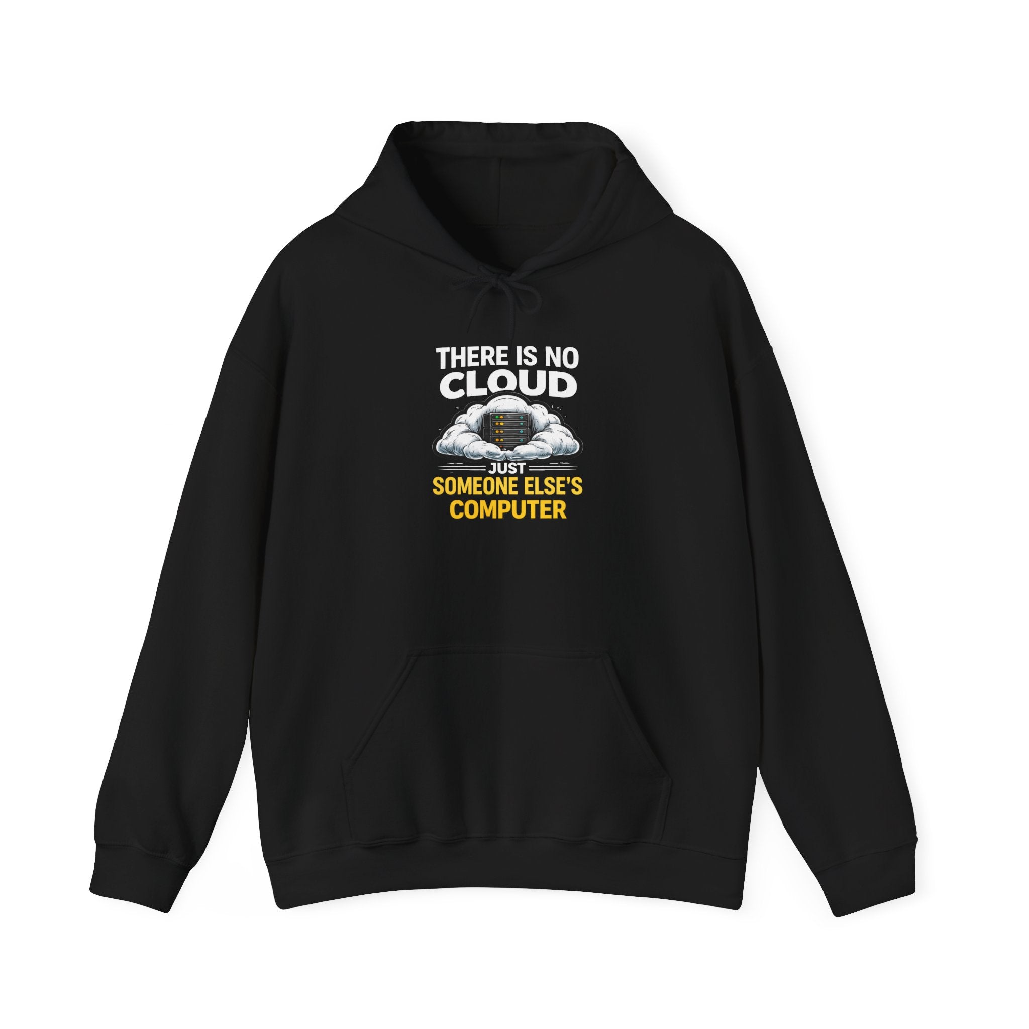 "There Is No Cloud, Just Someone Else's Computer" Tech Humor Hoodie