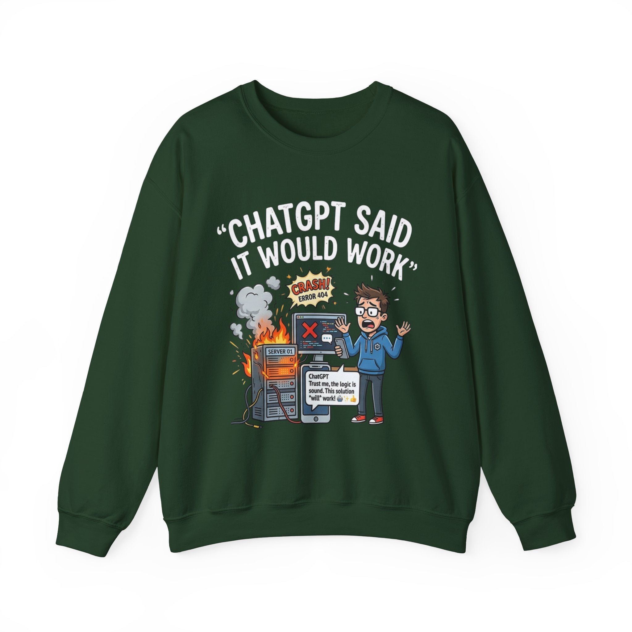 "ChatGPT Said It Would Work" Funny Programmer Tech Support Sweatshirt
